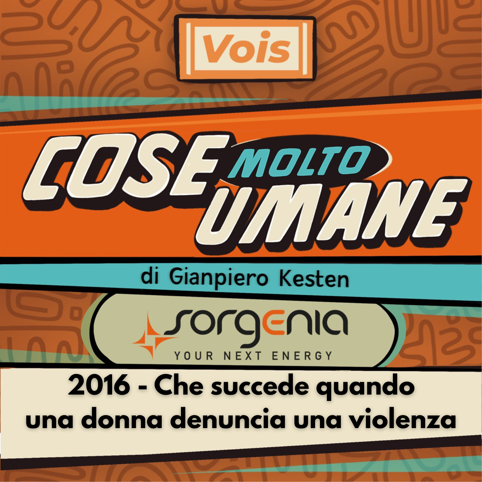 2016 - Che succede quando una donna denuncia una violenza