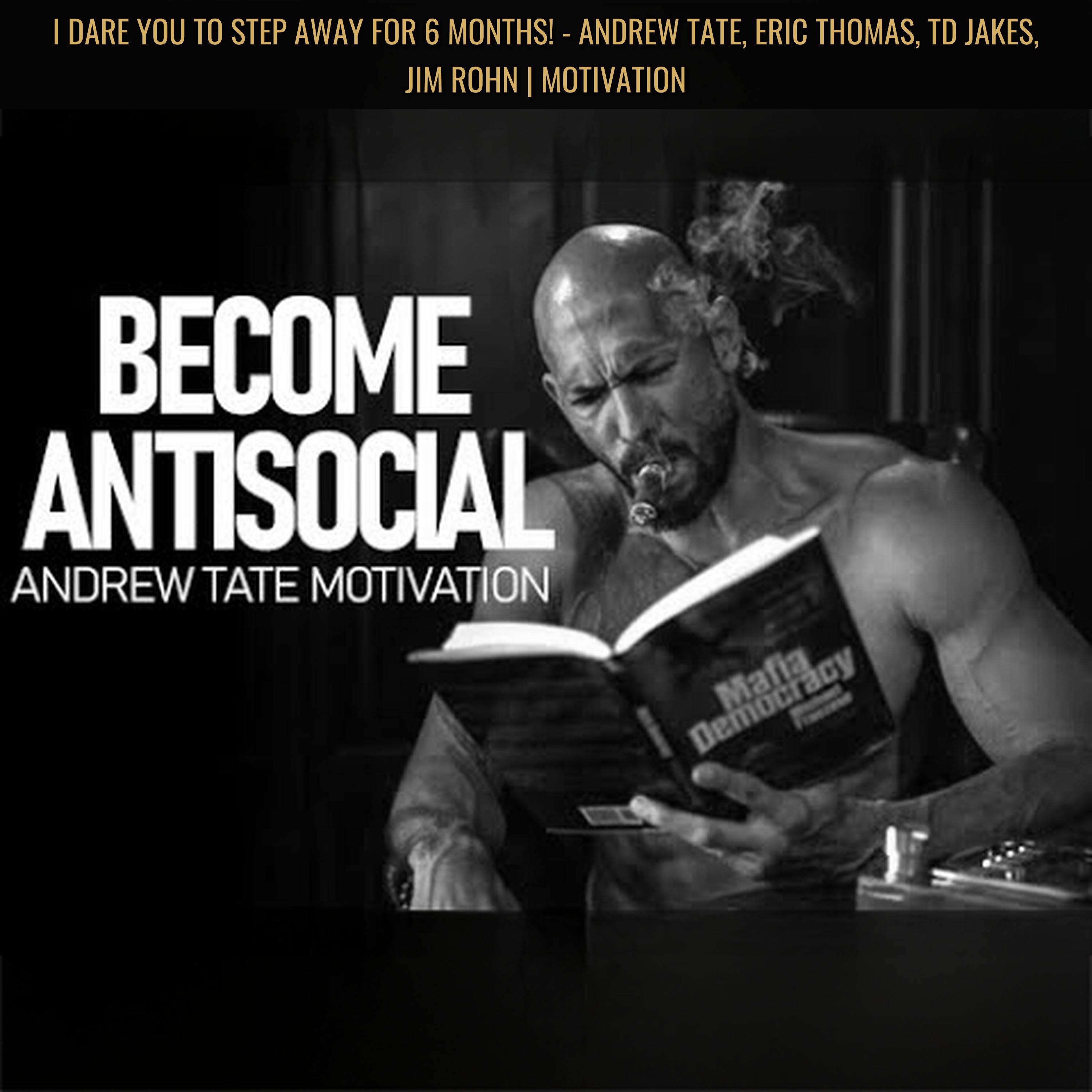 I DARE YOU TO STEP AWAY FOR 6 MONTHS! - Andrew Tate, Eric Thomas, Td Jakes, Jim Rohn | Motivation