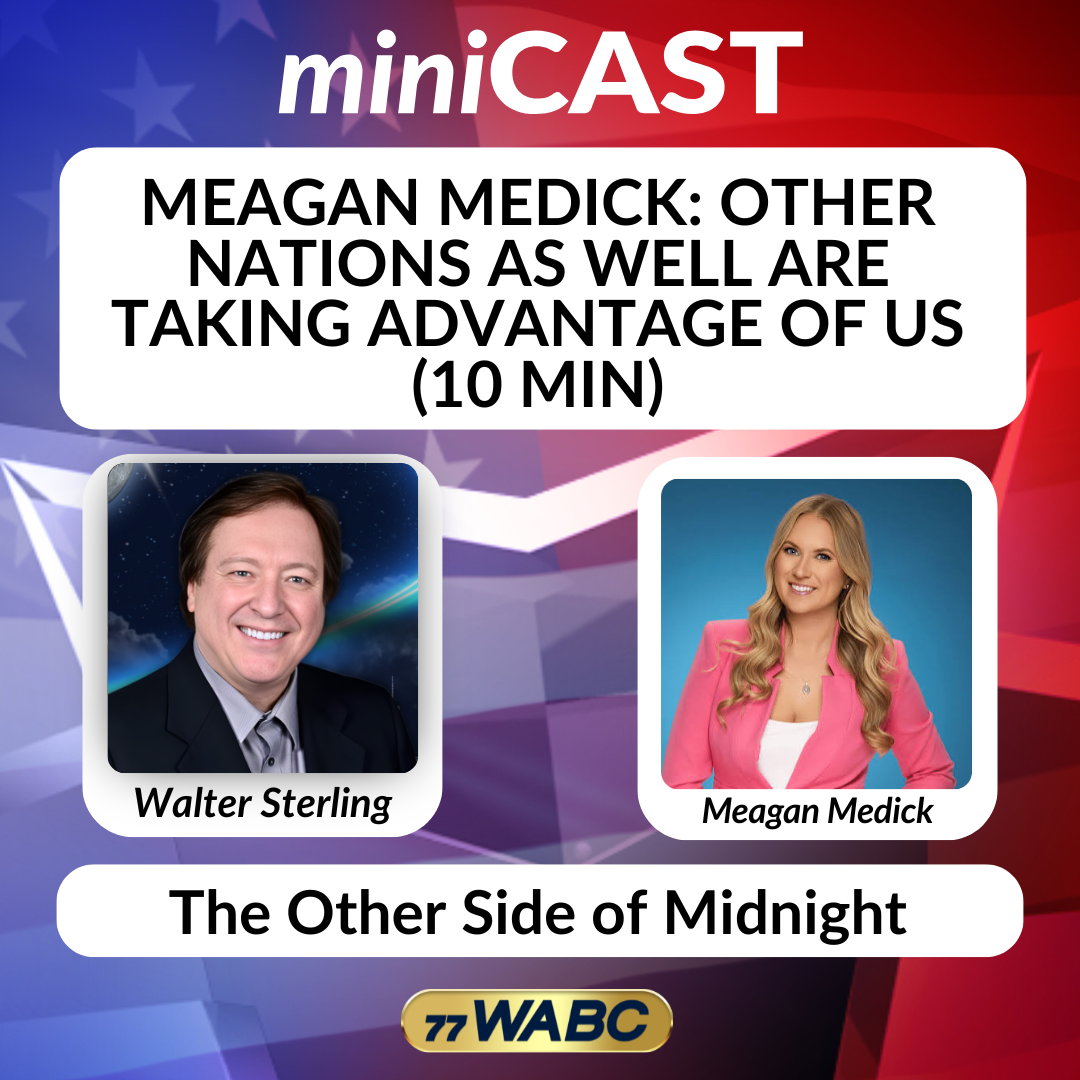 Meagan Medick: Other Nations as Well Are Taking Advantage of Us (10 min) episode artwork