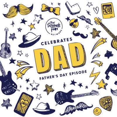 Happy Father's Day from That Sounds Fun Network!