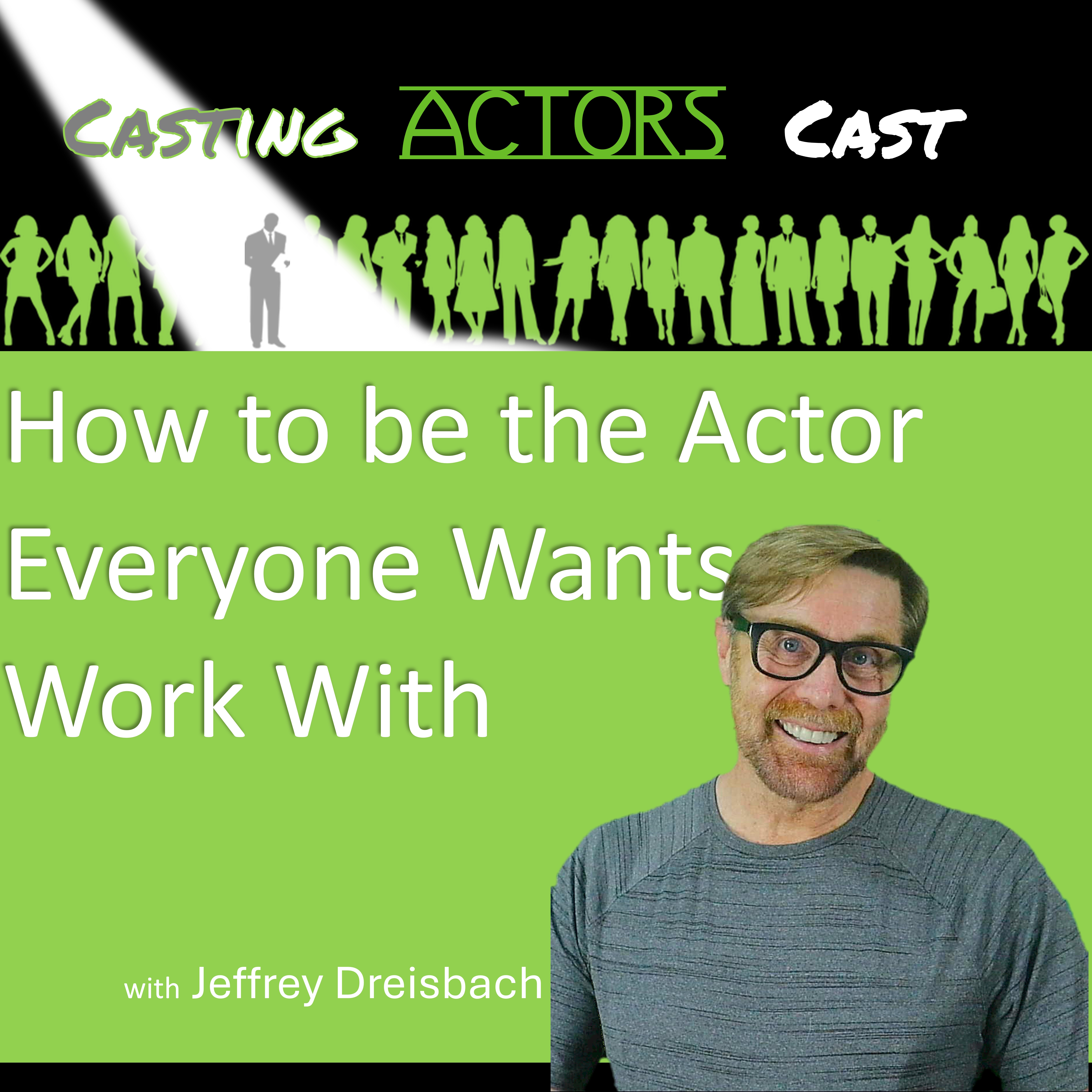 How to be the Actor Everyone Wants to Work With