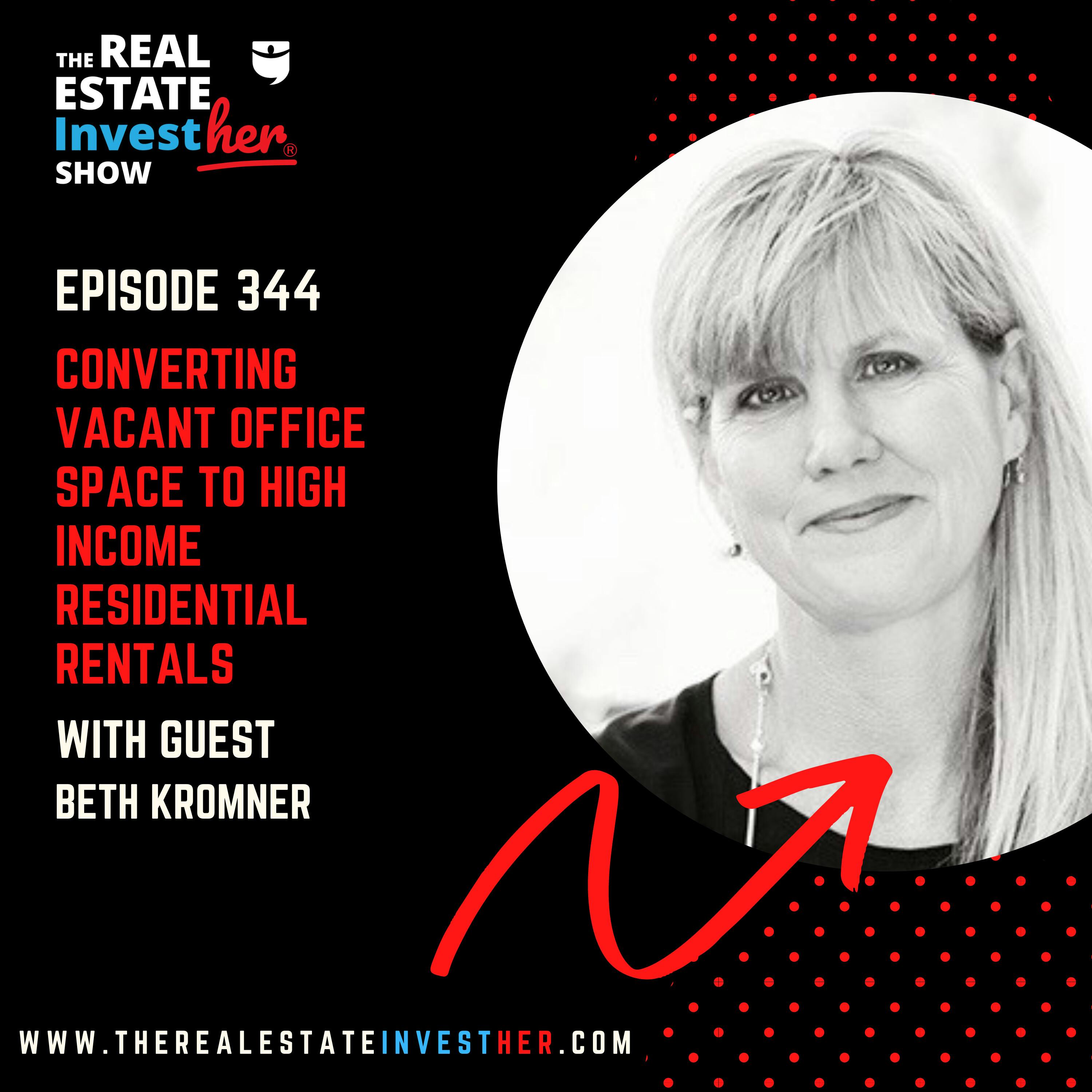 Converting Vacant Office Space to High Income Residential Rentals with Beth Kromner