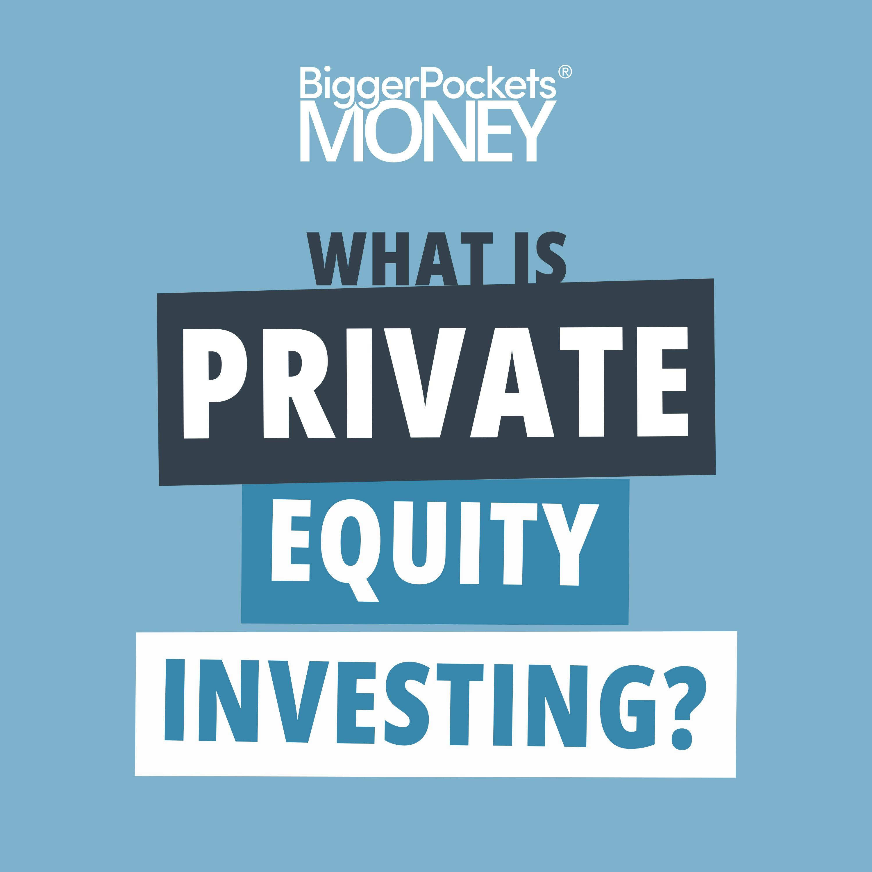 374: Private Equity: Passive, Profitable Investments You’ve Probably Never Heard Of