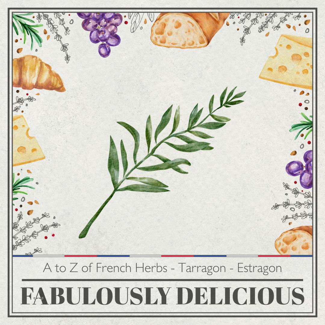 A to Z of French Herbs - Tarragon - Estragon