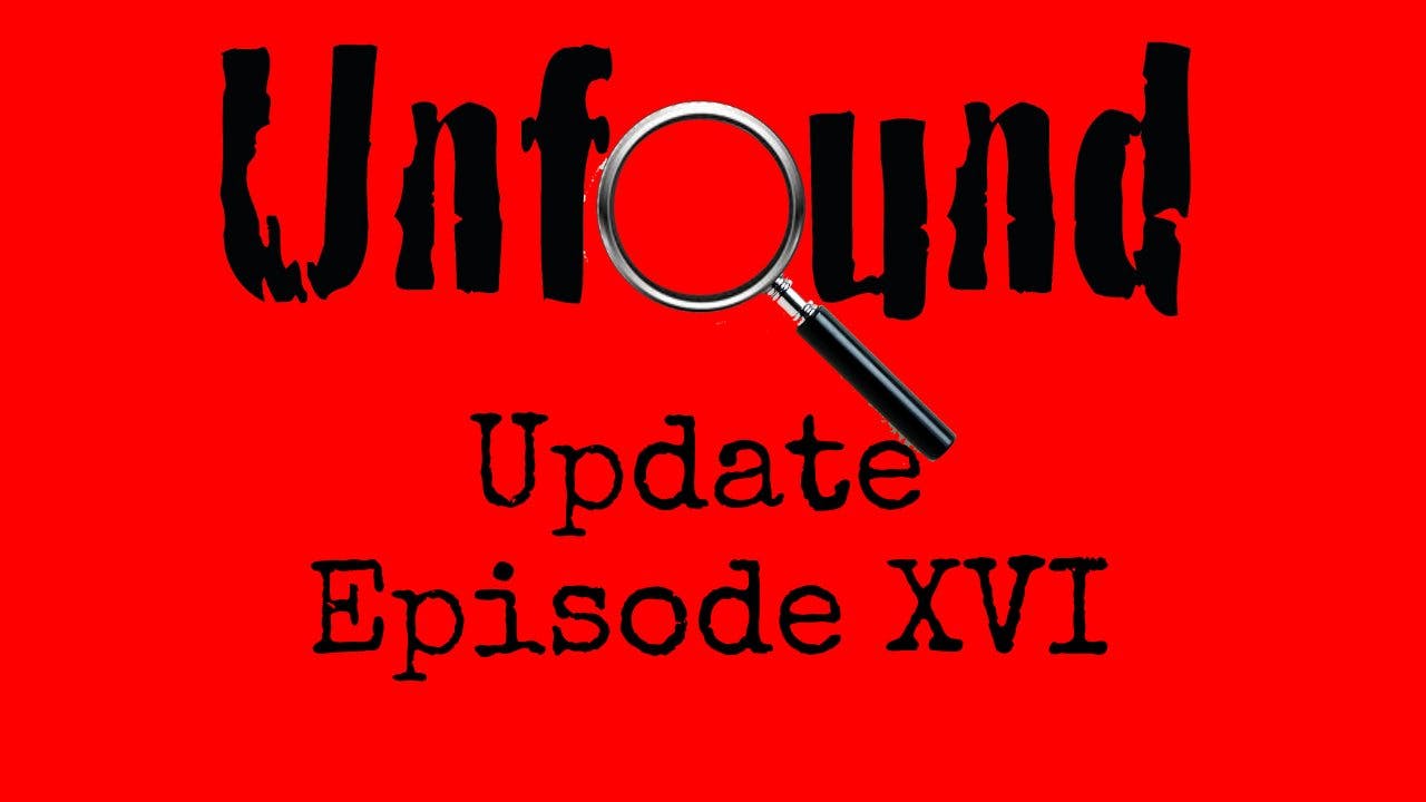 Episode 396: Unfound Update Episode #16