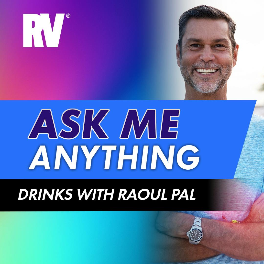 Drinks with Raoul Pal -- Ask Me Anything