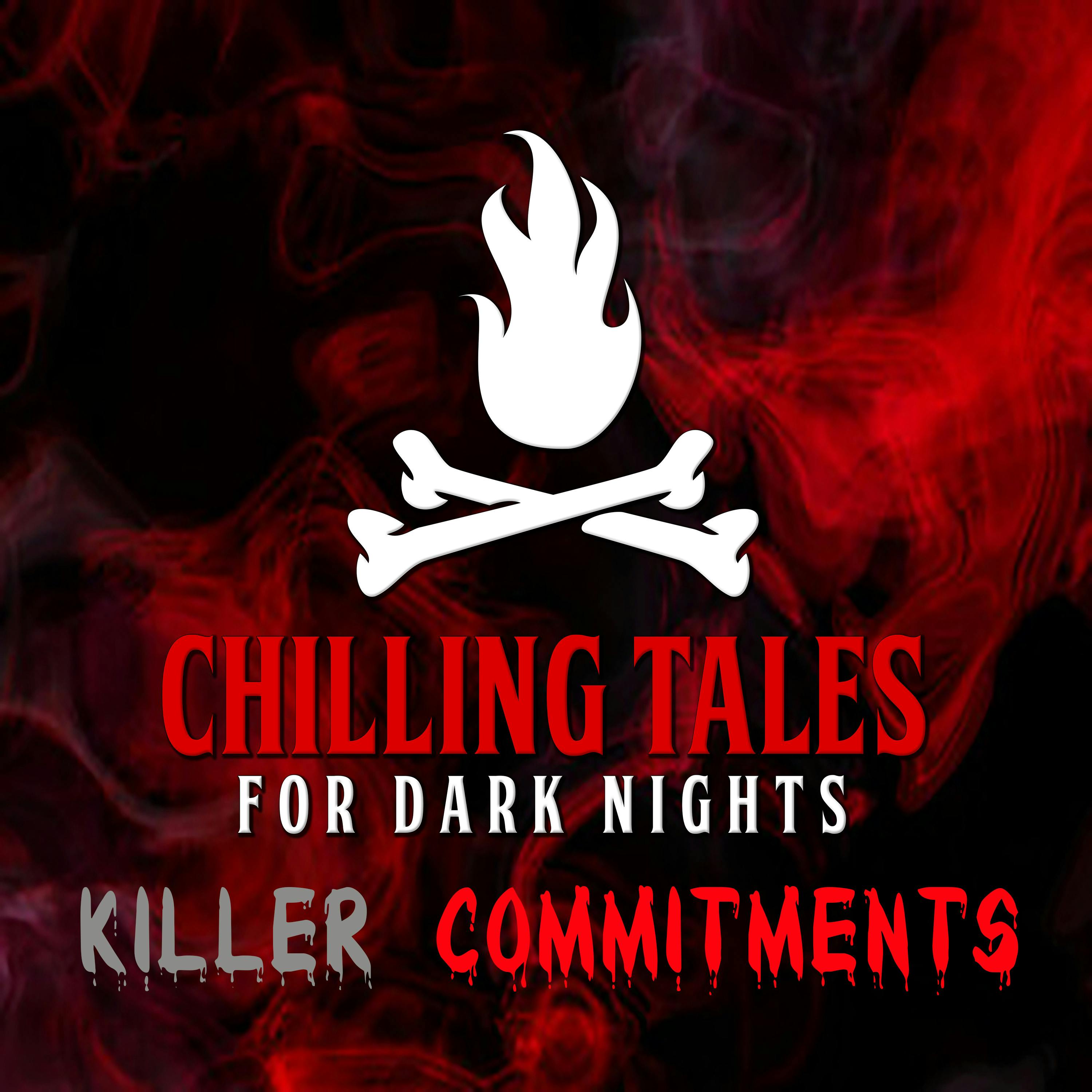 190: Killer Commitments - Chilling Tales for Dark Nights