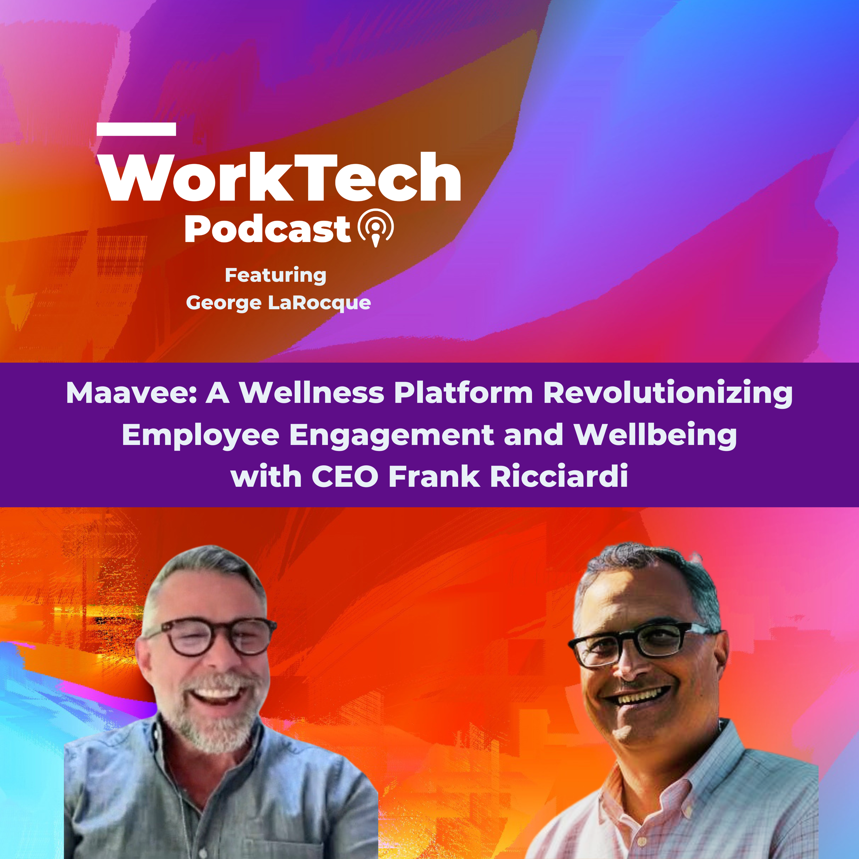 Maavee: A Wellness Platform Revolutionizing Employee Engagement and Wellbeing with CEO Frank Ricciardi episode artwork