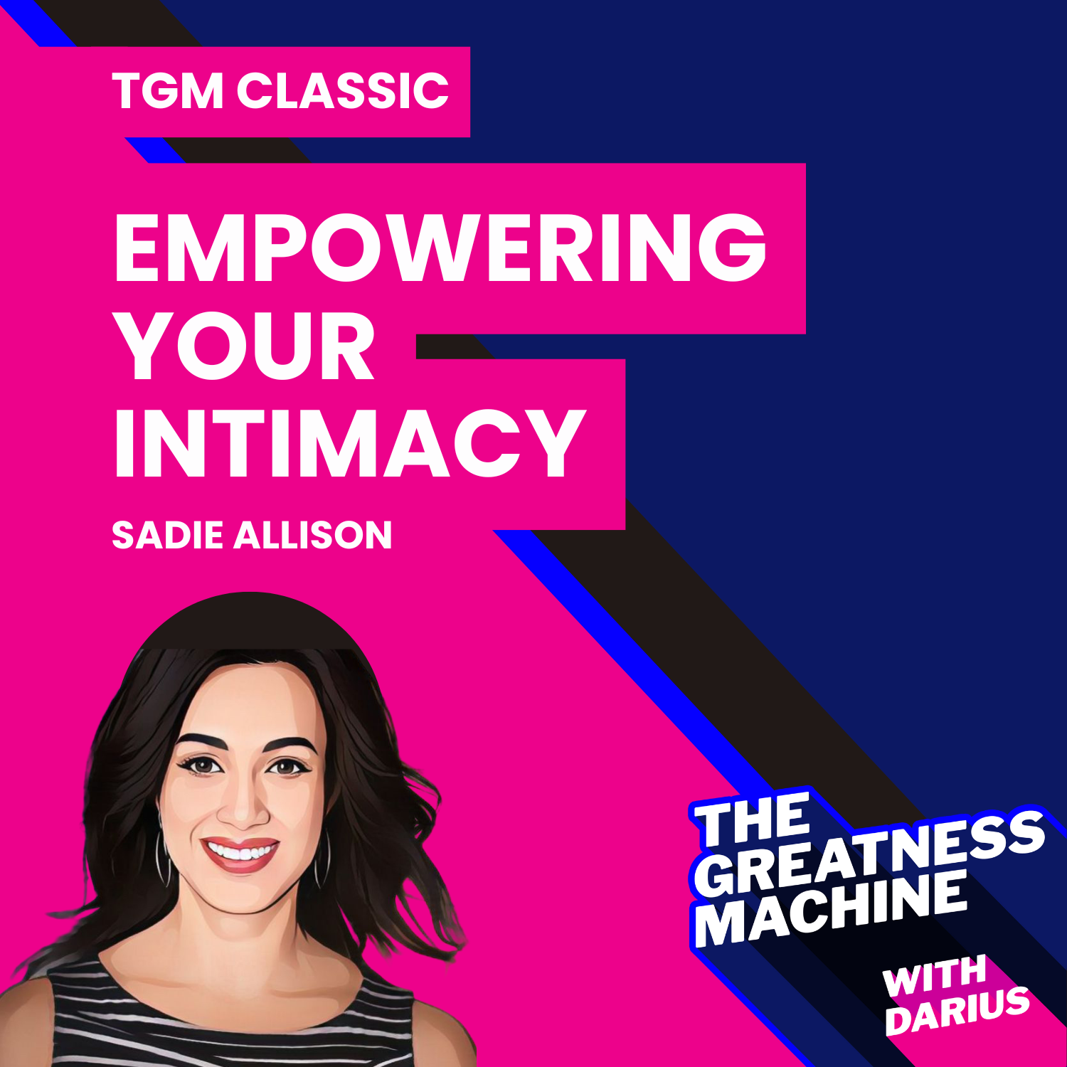 TGM Classic | Dr. Sadie Allison | Empowering Your Intimacy: A Deep Dive into Love and Sexuality episode artwork