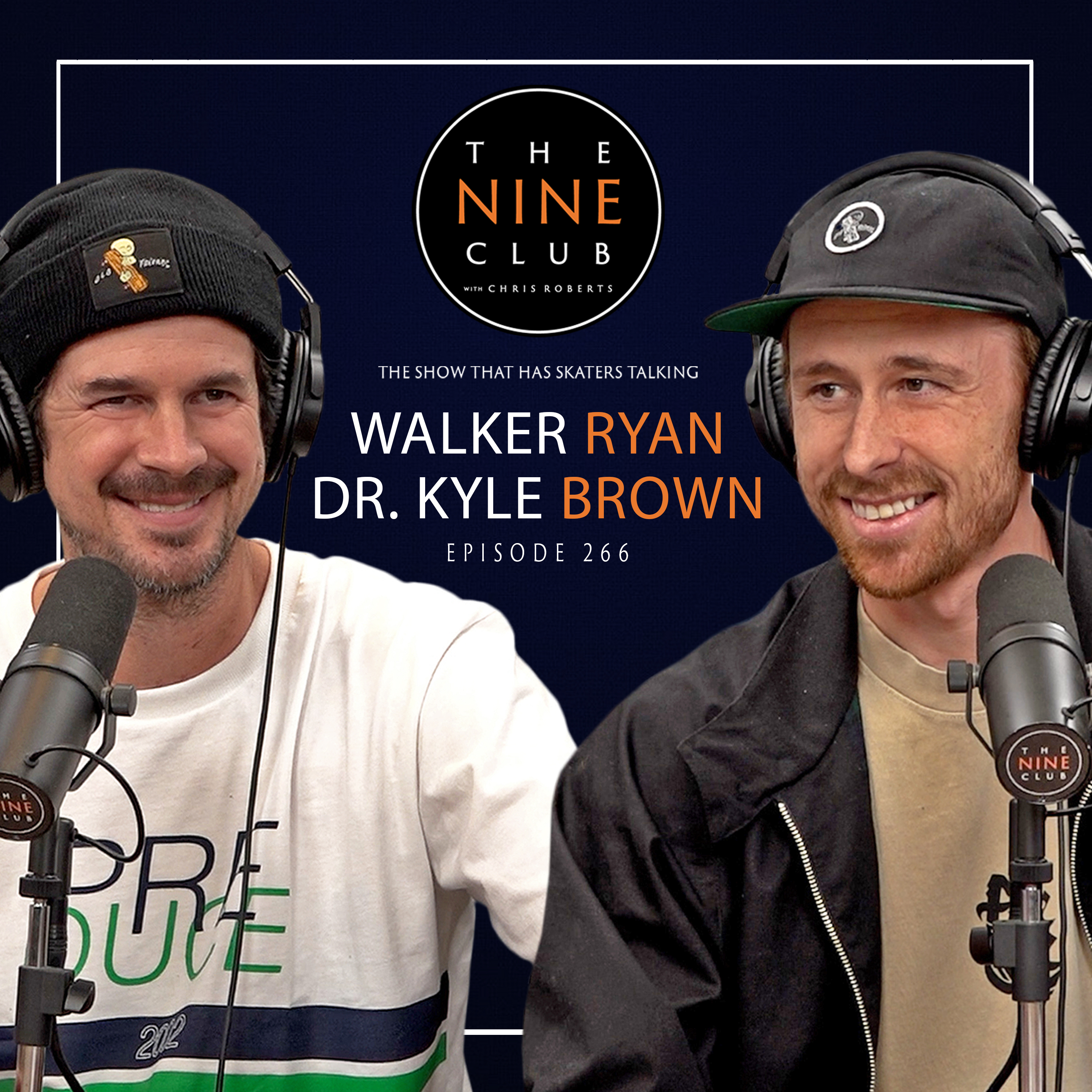 #266 - Walker Ryan & Dr. Kyle Brown