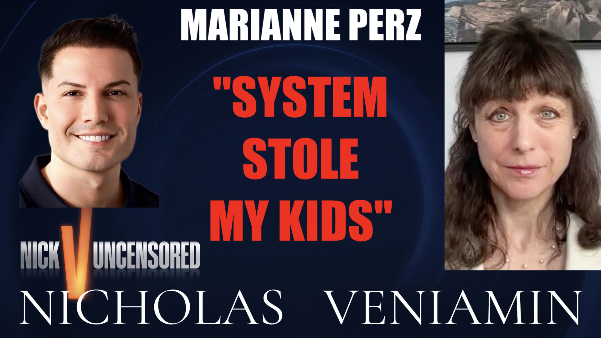 Marianne Perz Say's "System Stole My Kids" with Nicholas Veniamin