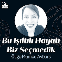 Behzat Ç. anlatıyor: Siyaset, sanat, Etimesgut | Özge Mumcu Aybars - Bu ışıltılı hayatı siz seçmedik