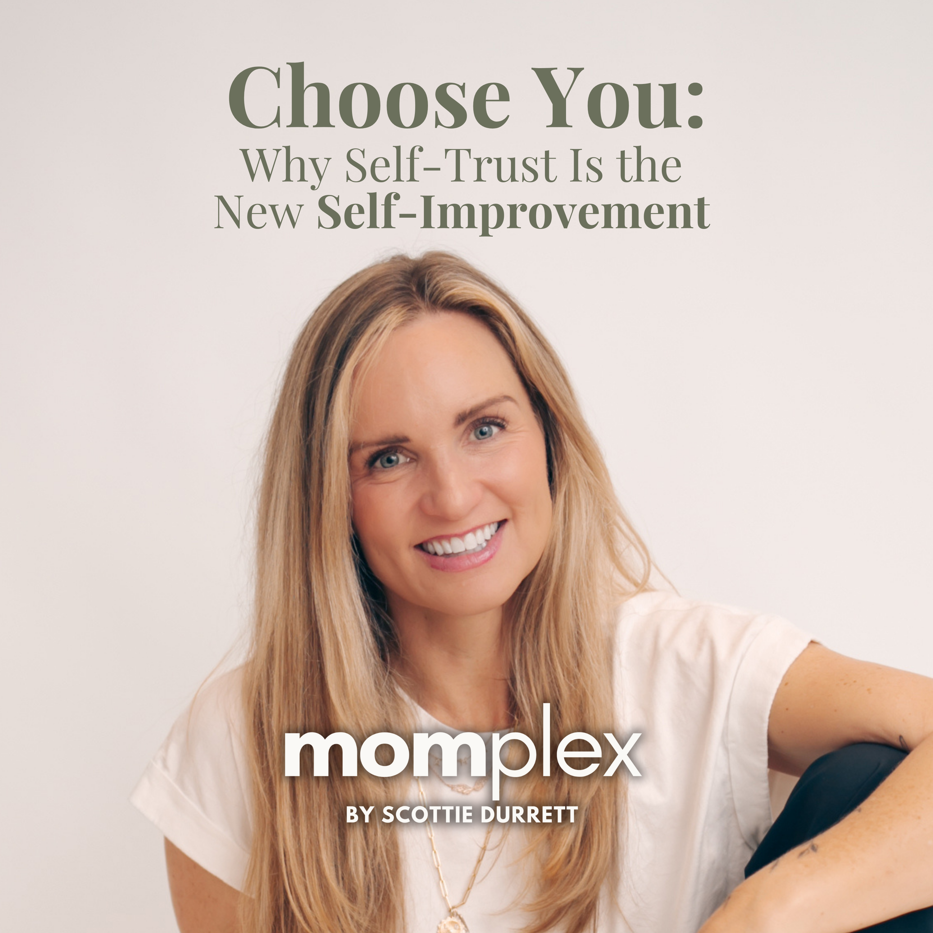 Choose You: Why Self-Trust Is the New Self-Improvement