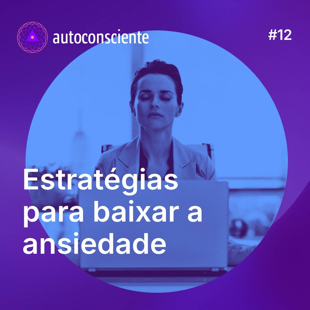 12. Estratégias para baixar a ansiedade episode artwork