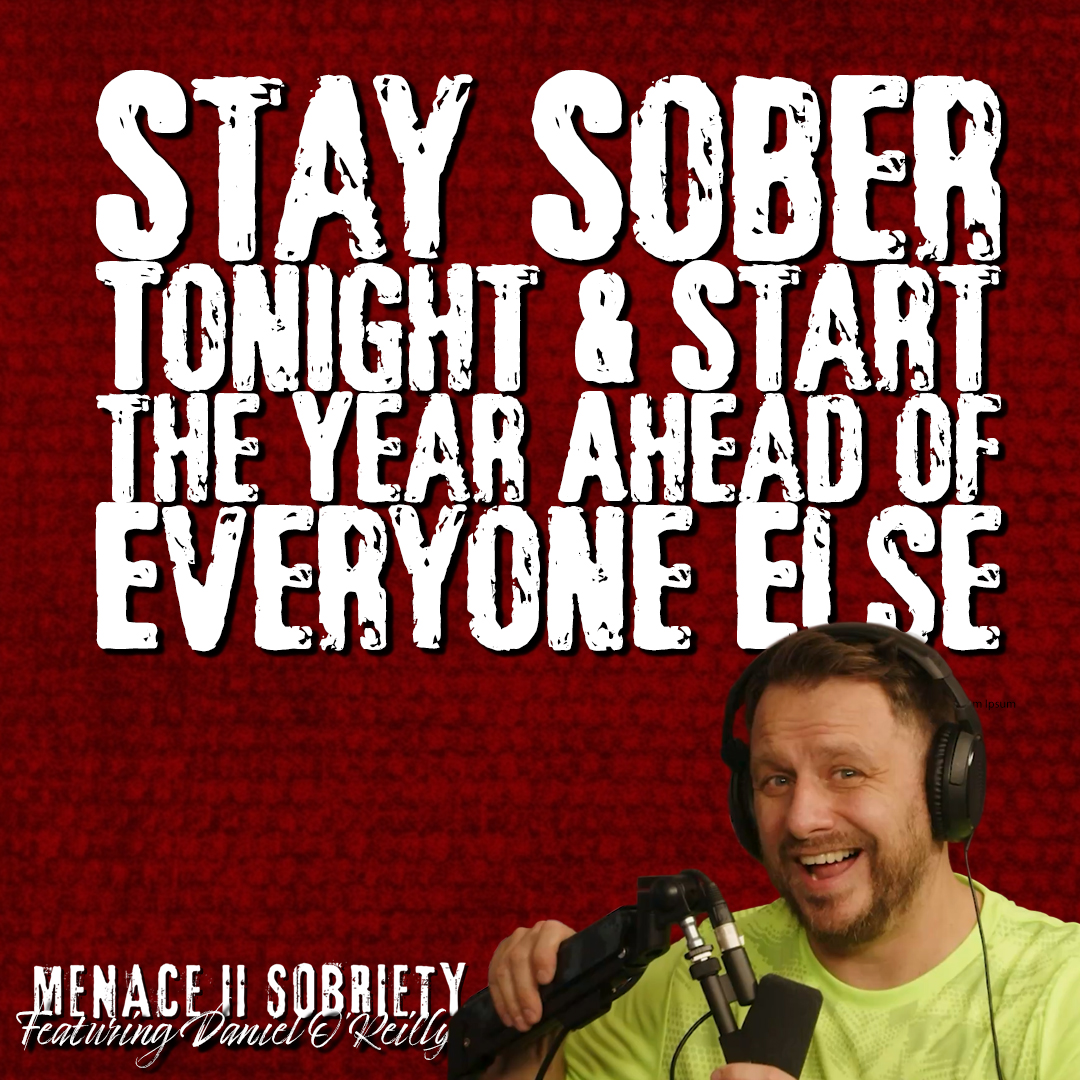 Stay Sober Tonight & Start the Year Ahead of Everyone Else