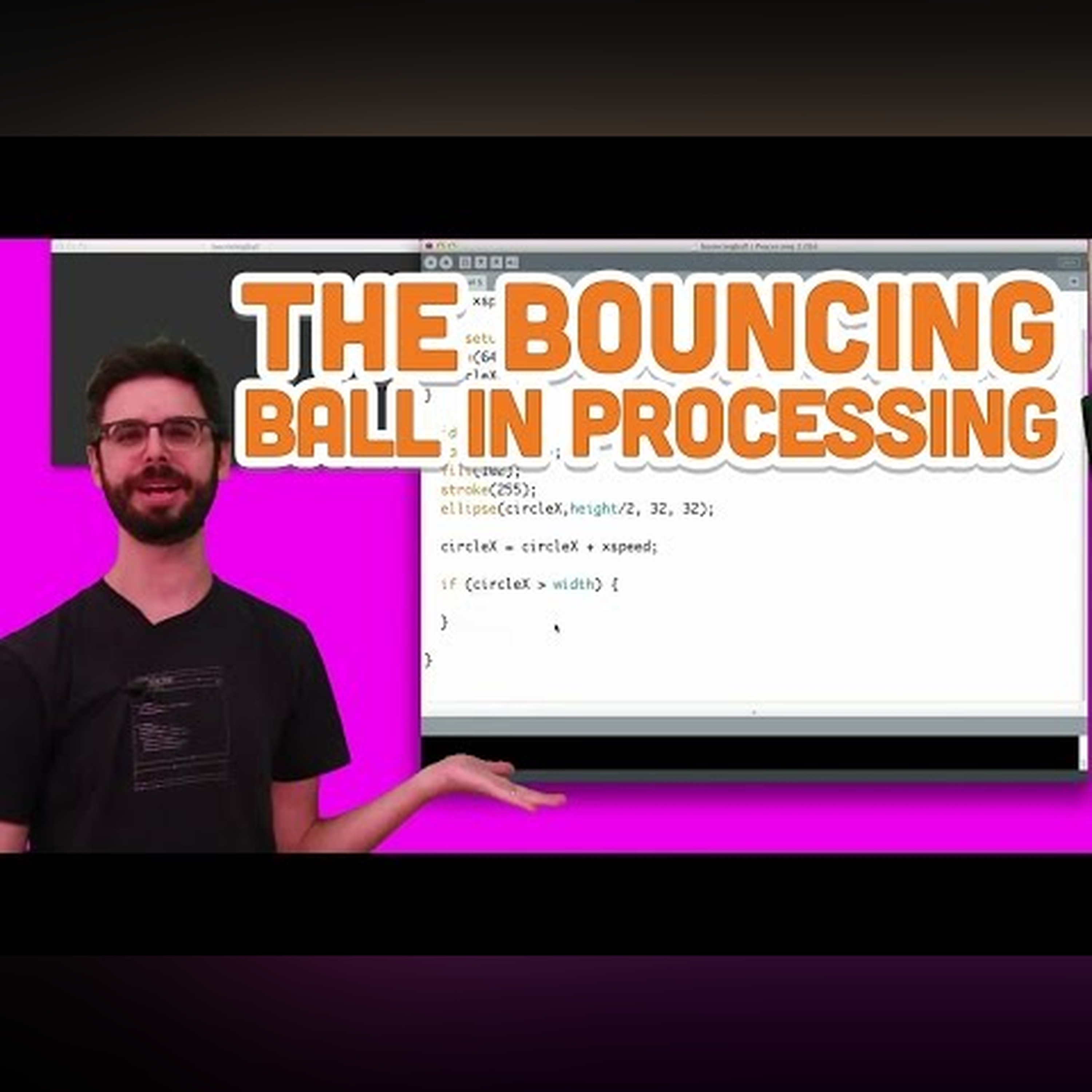 5.5: The Bouncing Ball - Processing Tutorial