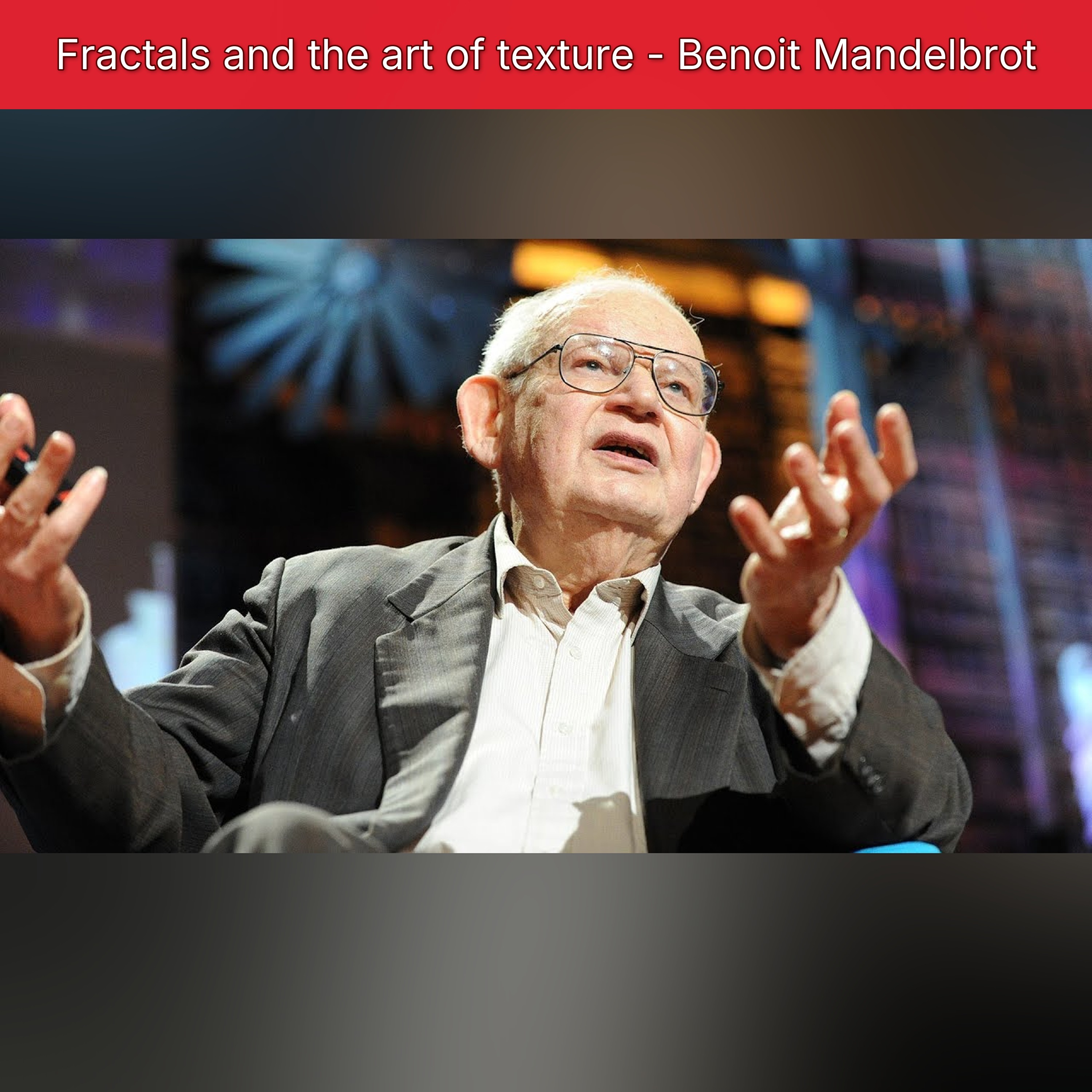 Fractals and the art of texture - Benoit Mandelbrot episode artwork