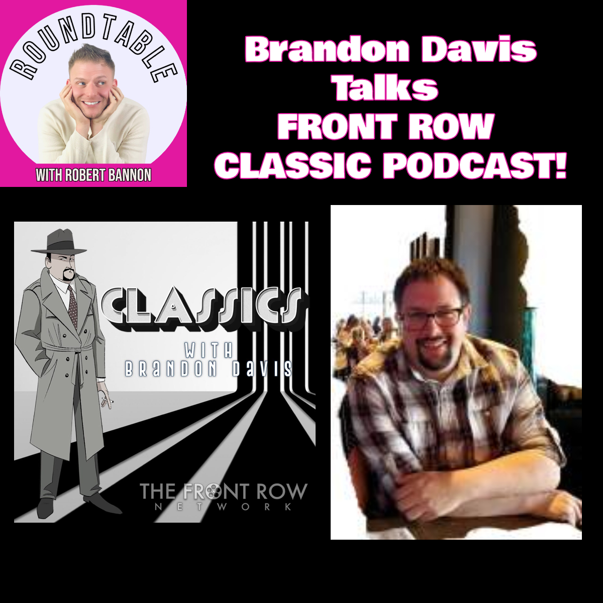 Brandon Davis of Front Row Classics Joins The Roundtable!