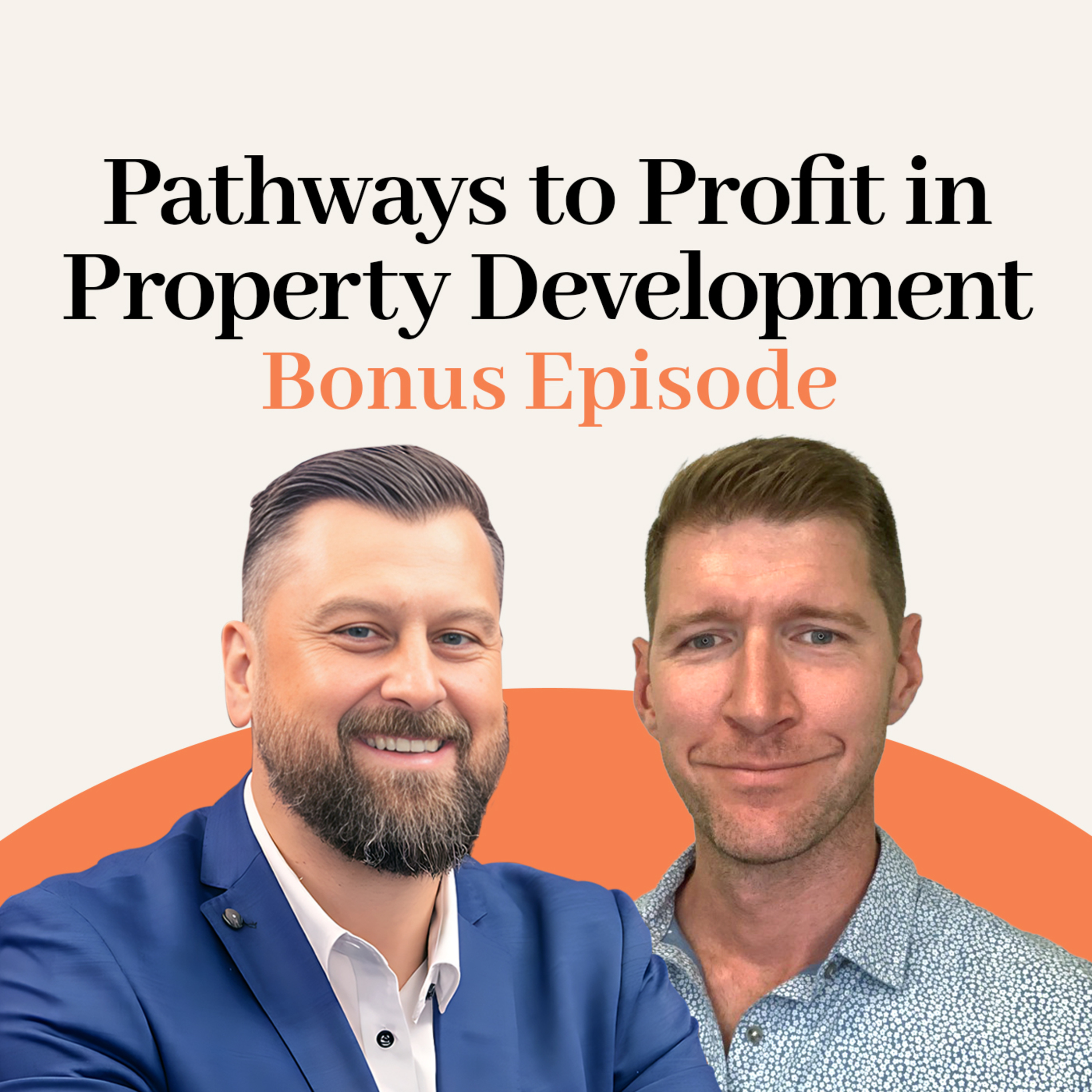 Episode 010: Pathways to Profit in Property Development - Bonus Episode episode artwork