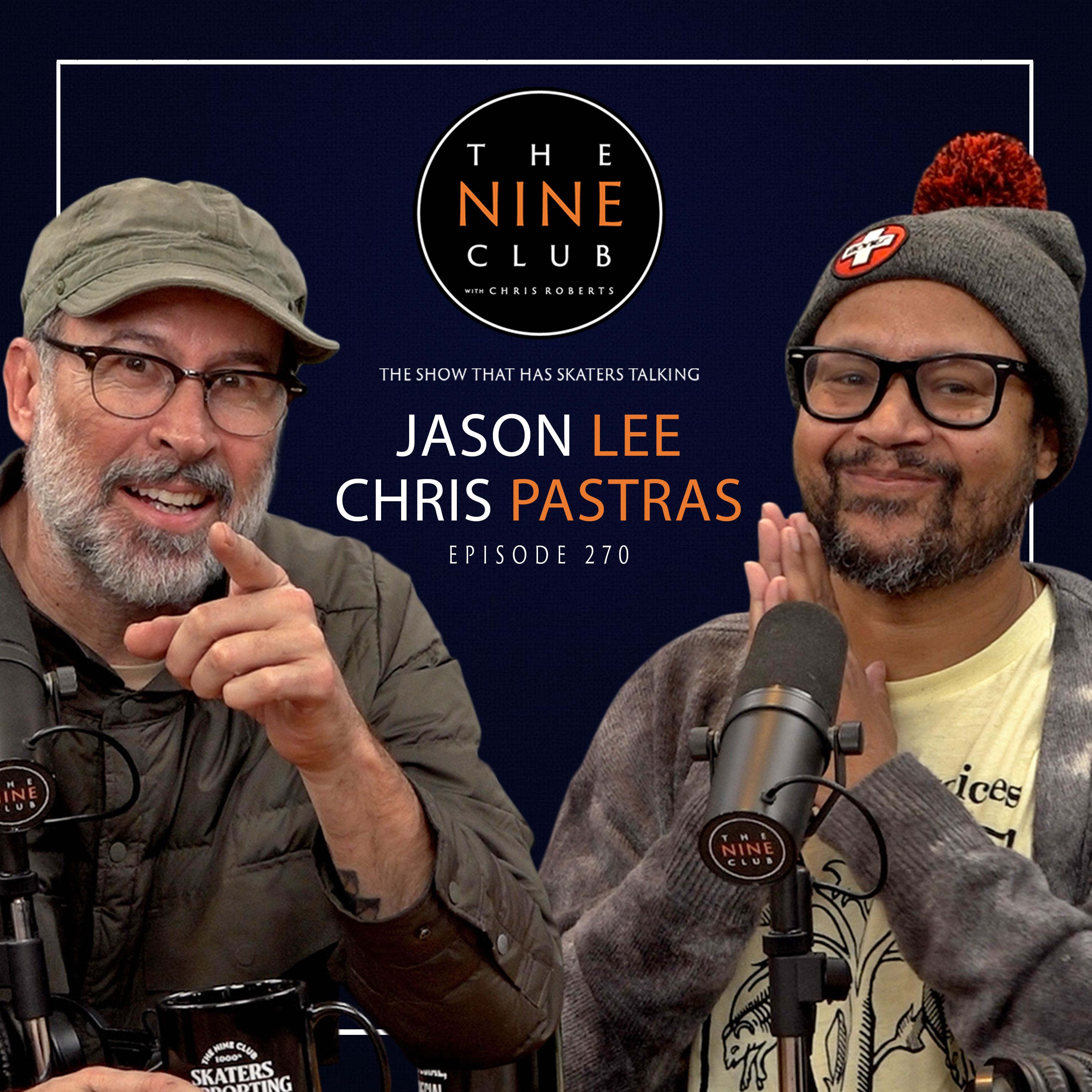#270 - Jason Lee & Chris Pastras