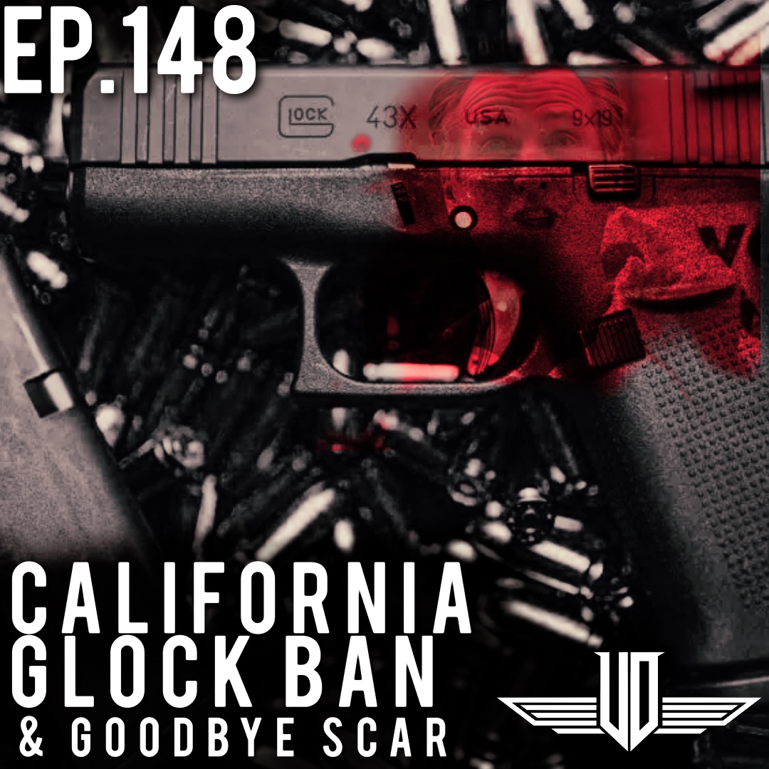 148 California Glock Ban and Goodbye SCAR