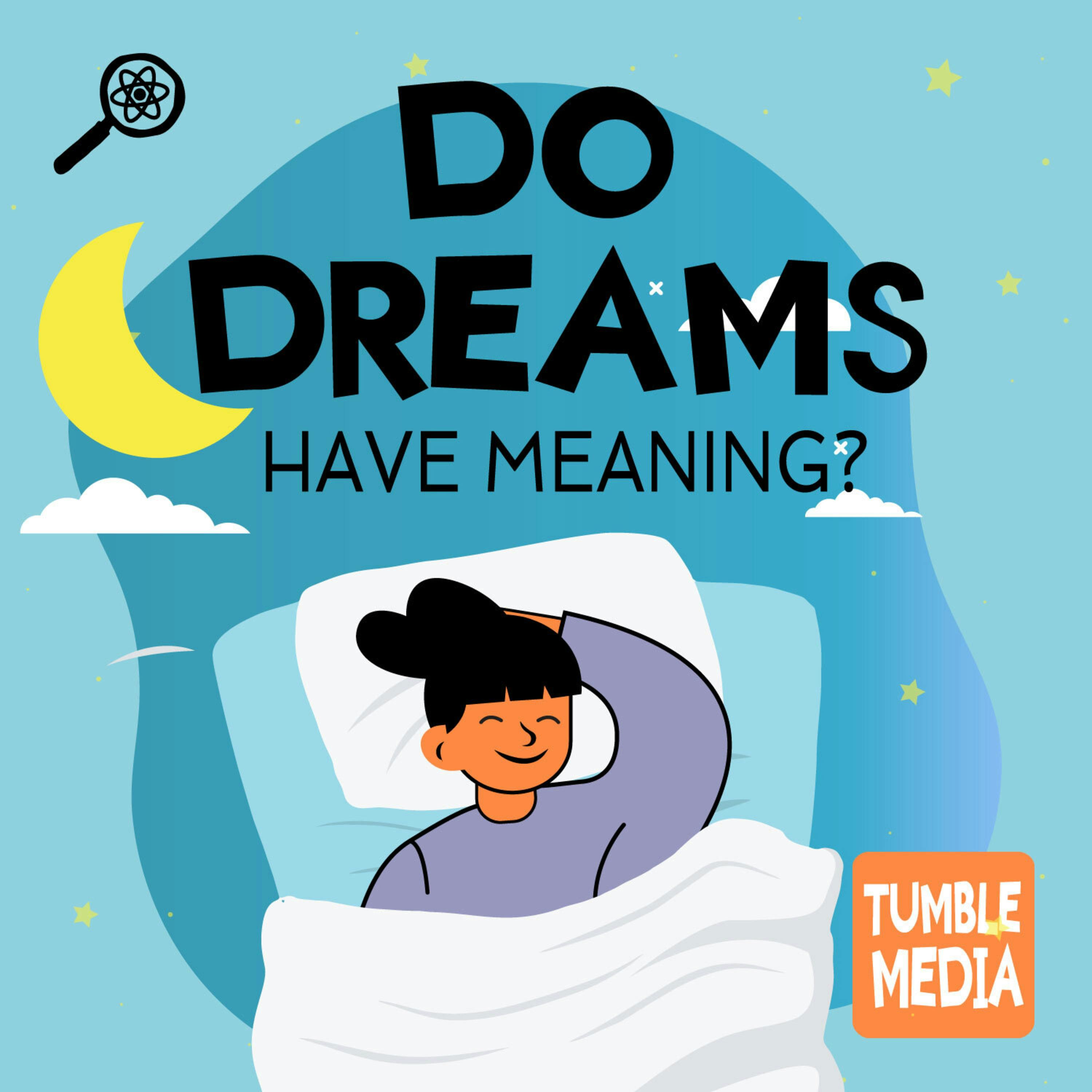 Do Dreams Have Meaning? [ENCORE]