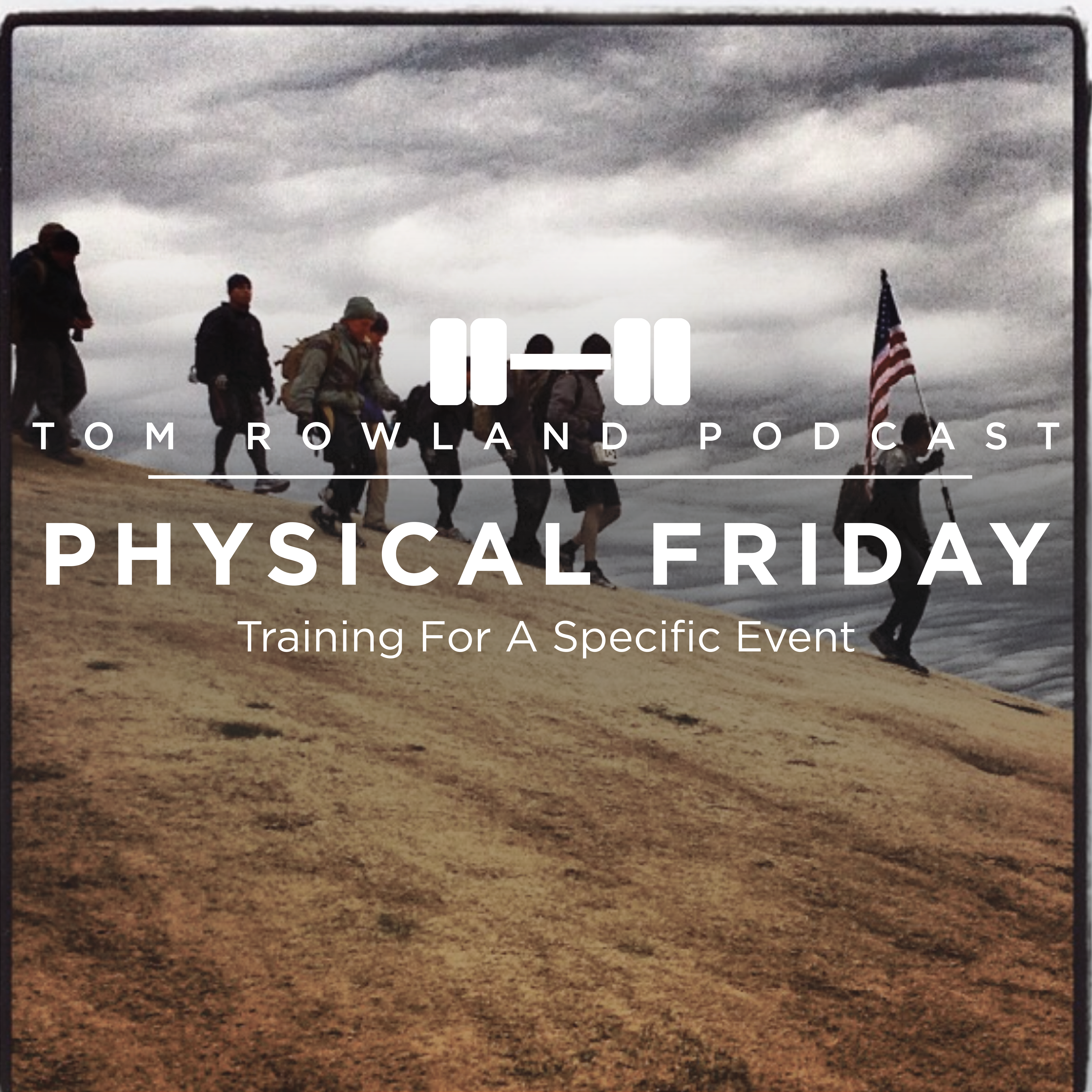 Training For A Specific Event - PHYSICAL FRIDAY #28