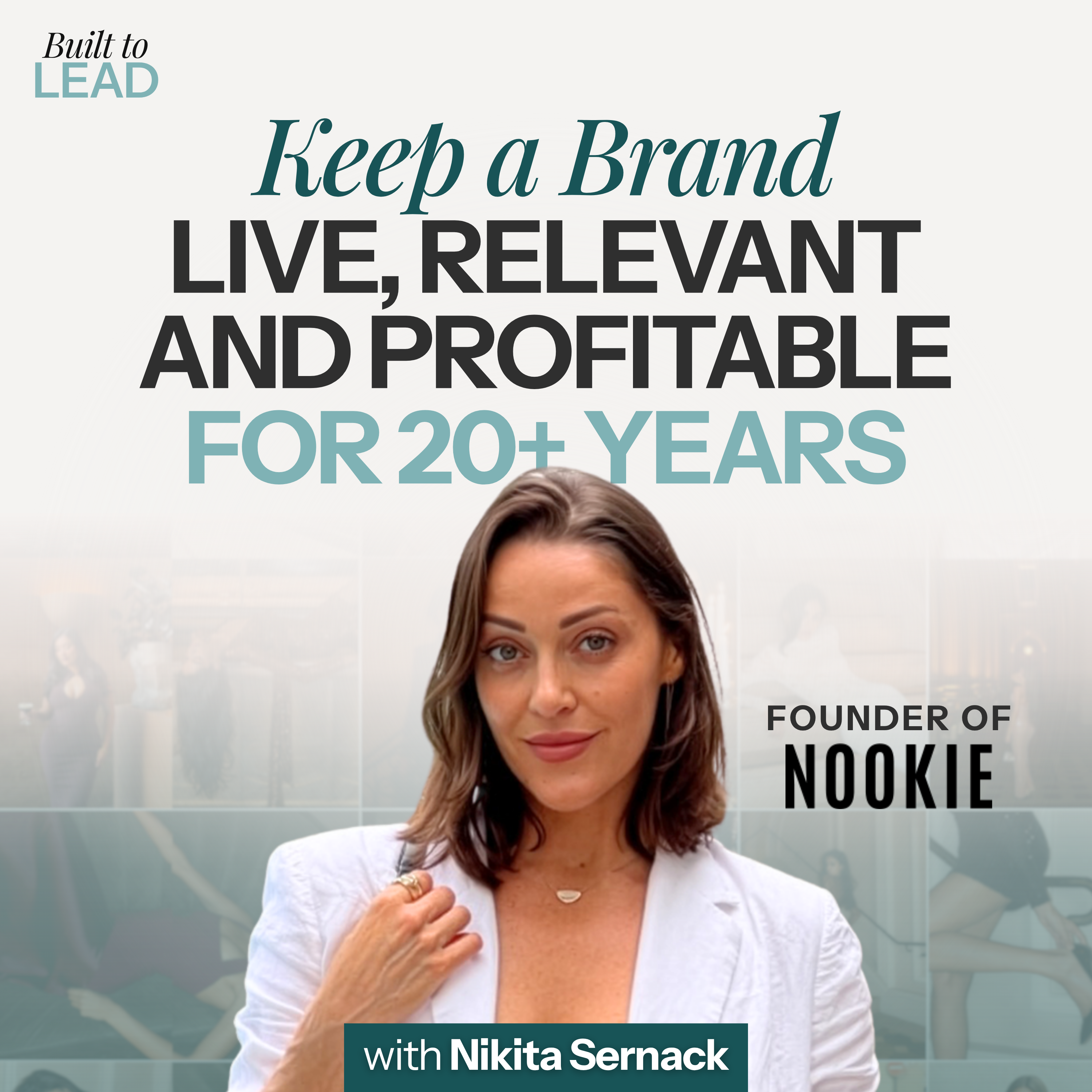 What it Takes to Keep a Brand Alive, Relevant AND Profitable for 20+ Years with Nikita Sernack from Nookie episode artwork