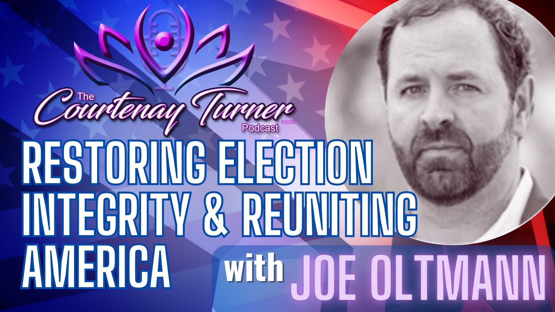 Restoring Election Integrity & Reuniting America w/ Joe Oltmann | The Courtenay Turner Podcast