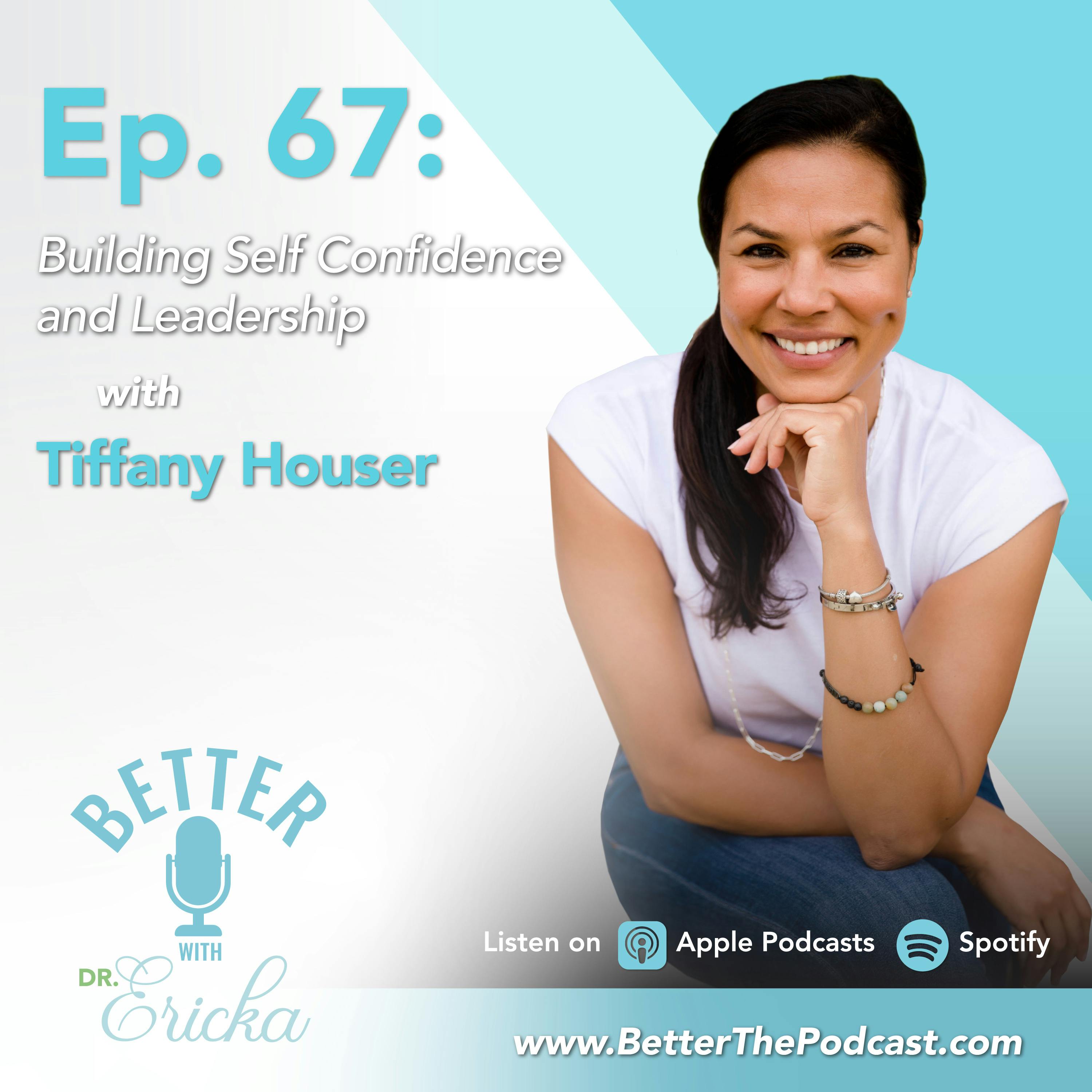 Building Self-Confidence and Leadership with Tiffany Houser