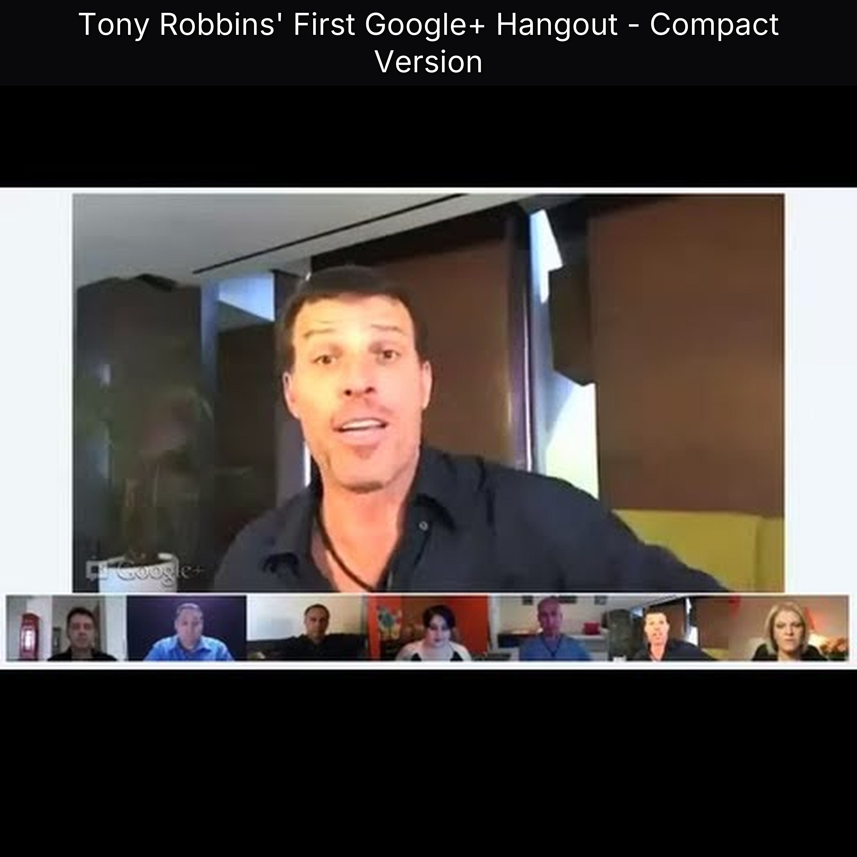 Tony Robbins' First Google+ Hangout - Compact Version