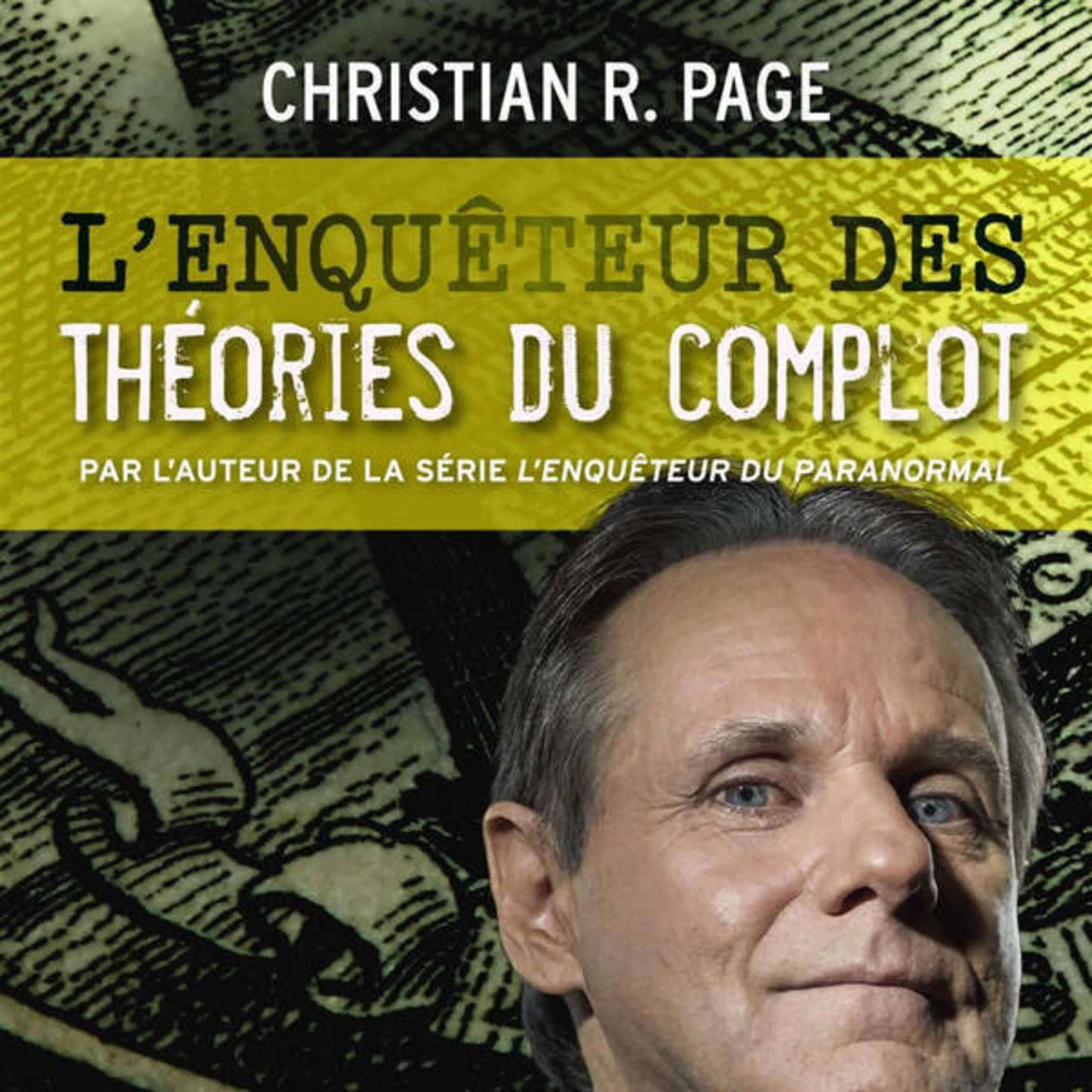 Christian Page - Du paranormal aux théories du complot