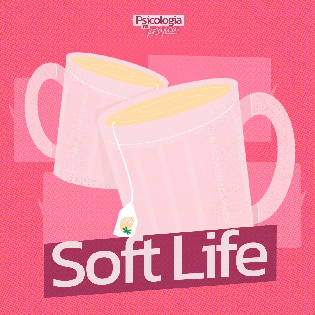 #231 - Soft Life: como viver uma vida verdadeiramente mais leve