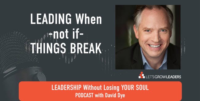 Leading When - Not If - Things Break