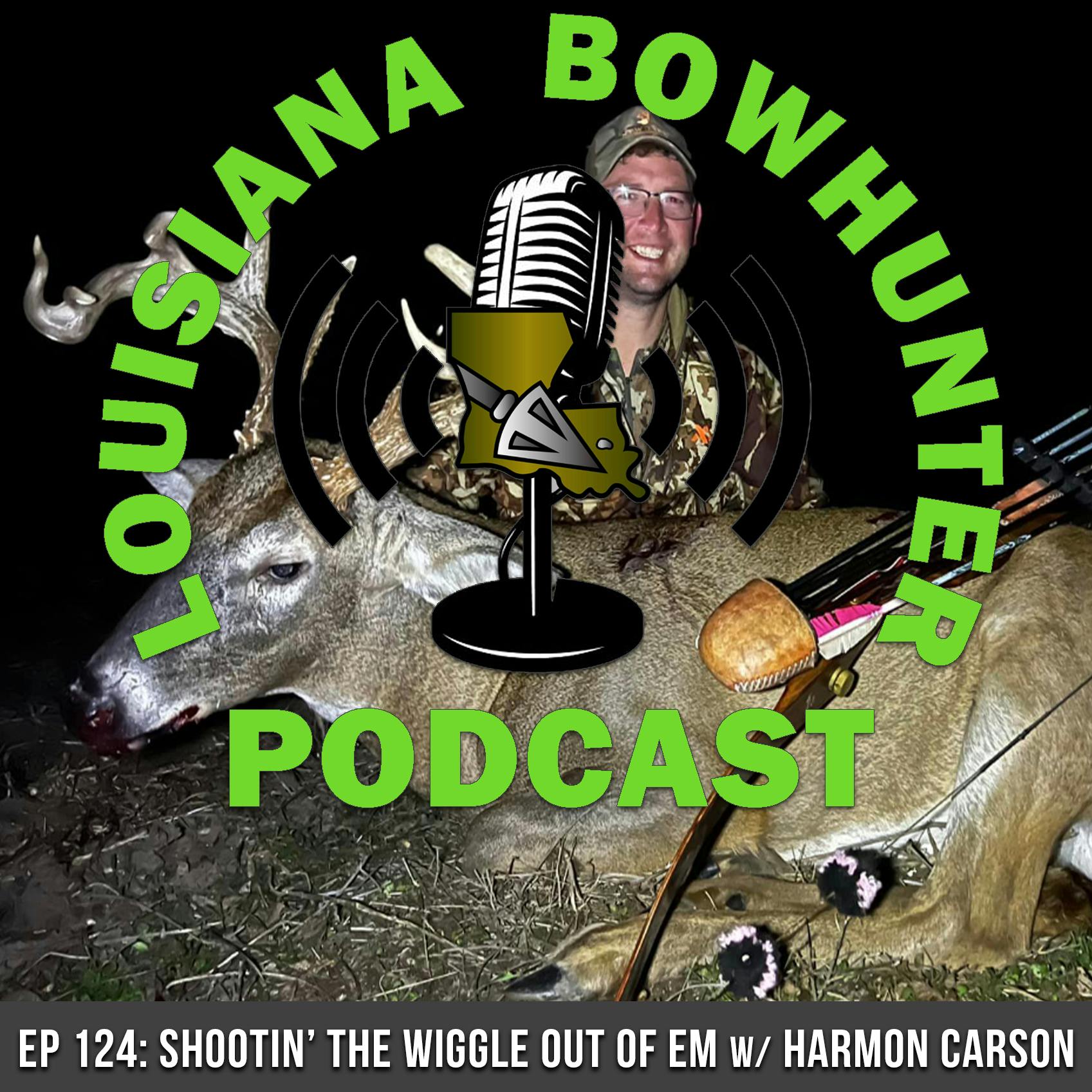 Episode 124: Shootin’ The Wiggle Out of Em w/ Harmon Carson