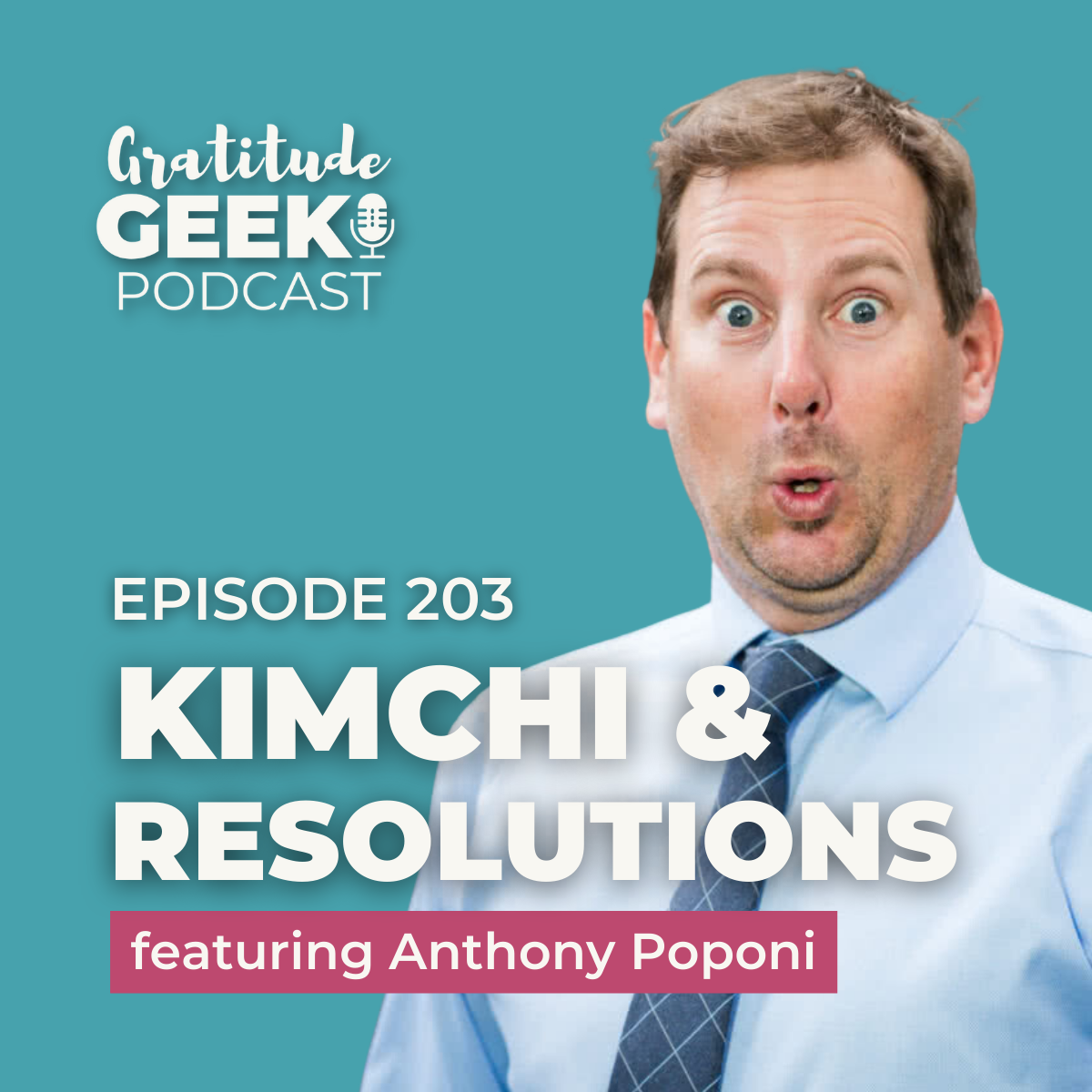 203: Anthony Poponi talks Bad Kimchi and New Years Resolutions episode artwork