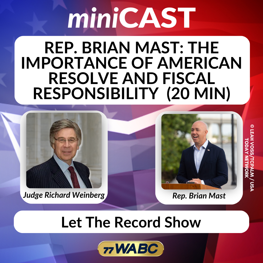 Rep. Brian Mast: The Importance of American Resolve and Fiscal Responsibility  (20 min)