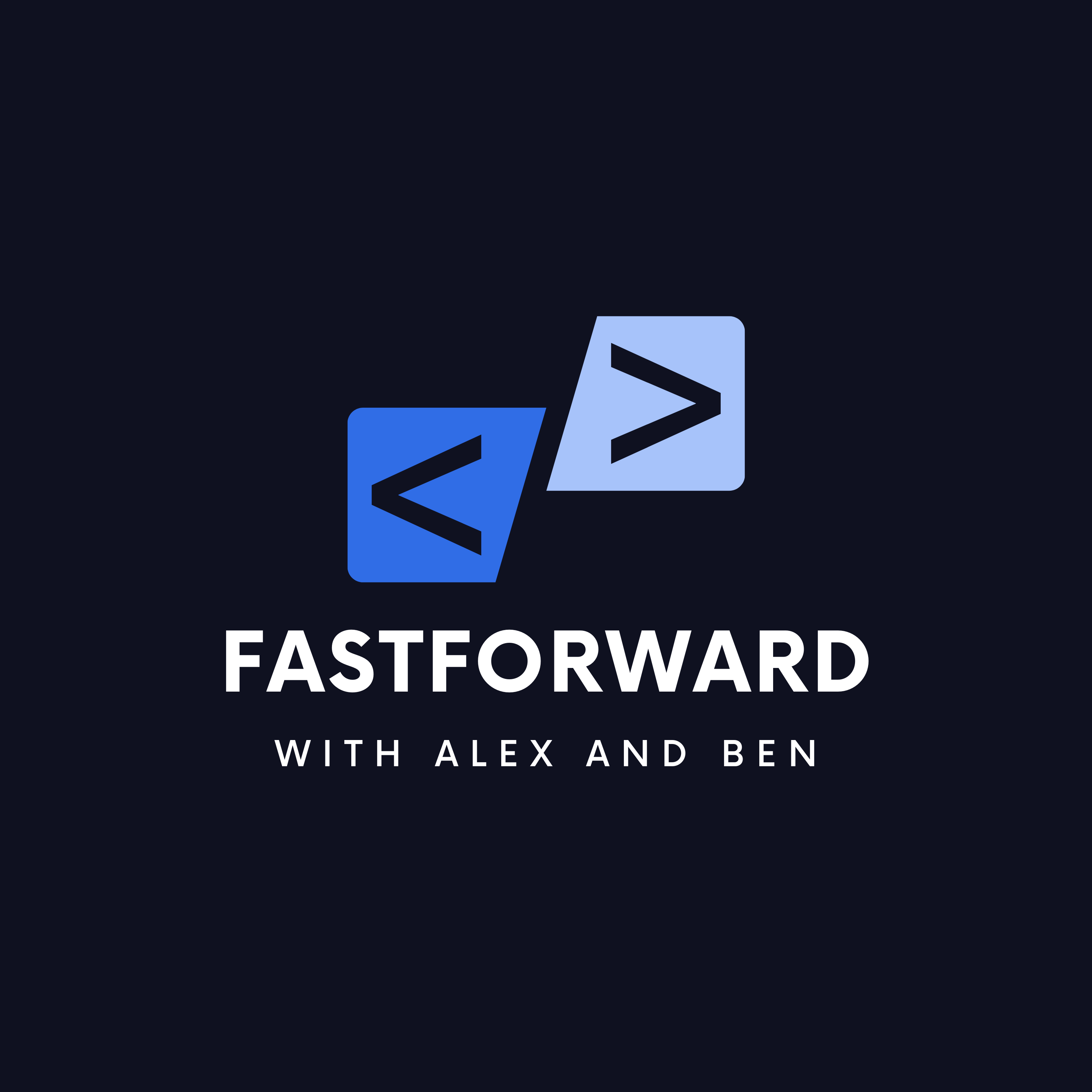 FastForward with Alex and Ben