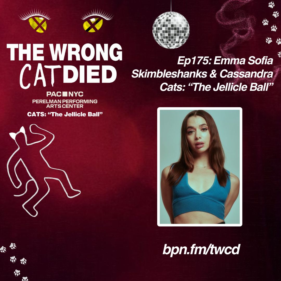 Ep175 - Emma Sofia, Skimbleshanks & Cassandra in PAC's "CATS: The Jellicle Ball" episode artwork