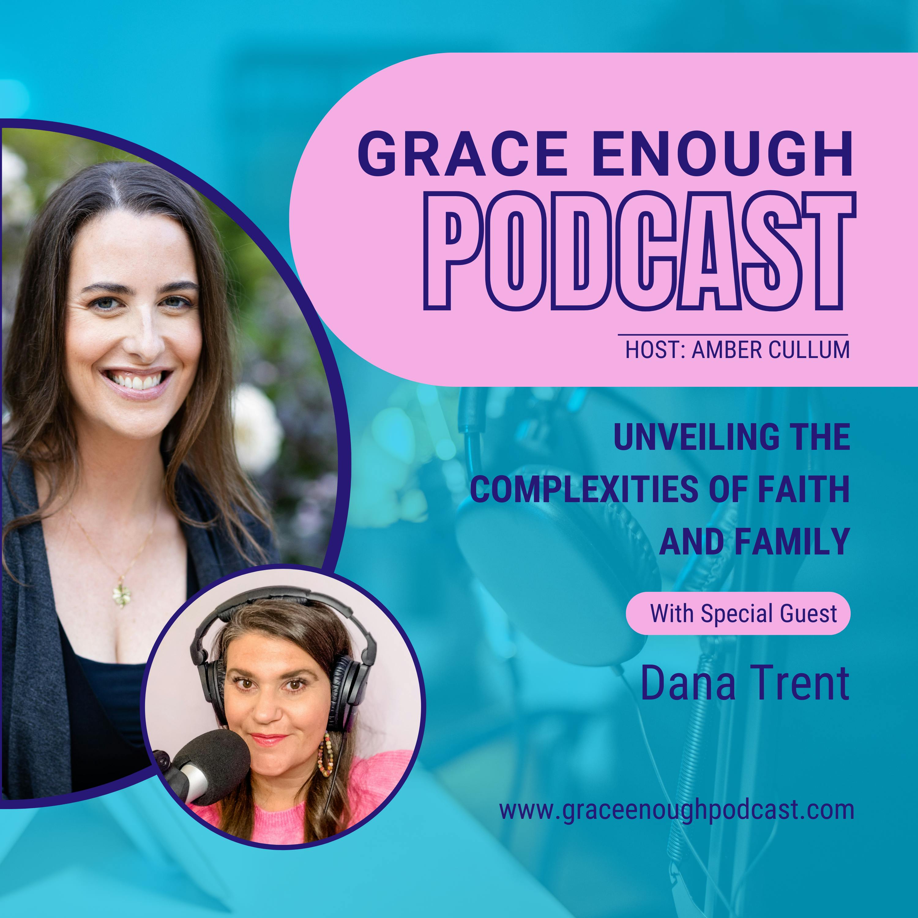 258: Unveiling the Complexities of Faith and Family | Dana Trent