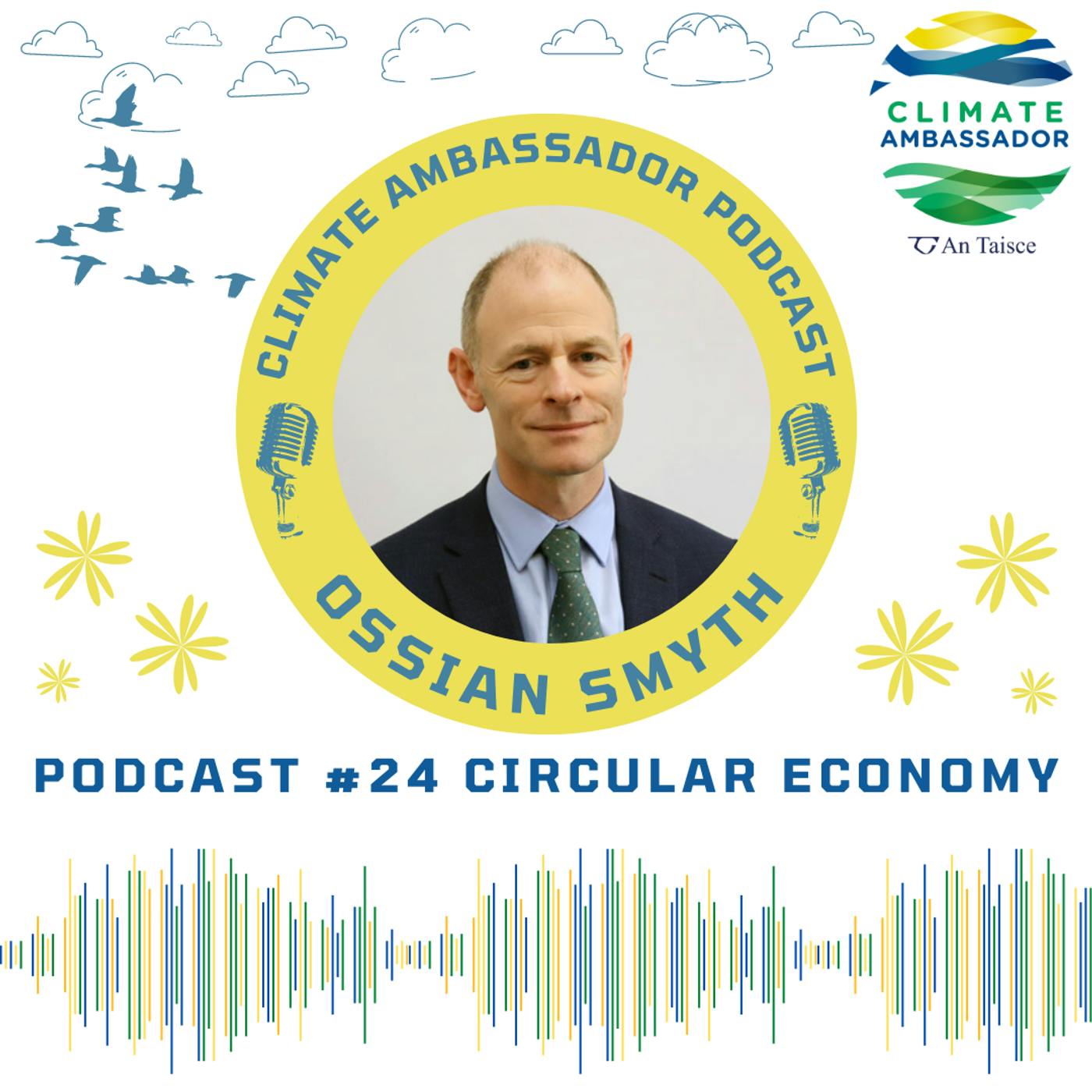 24: Circular Economy with Minister Ossian Smyth