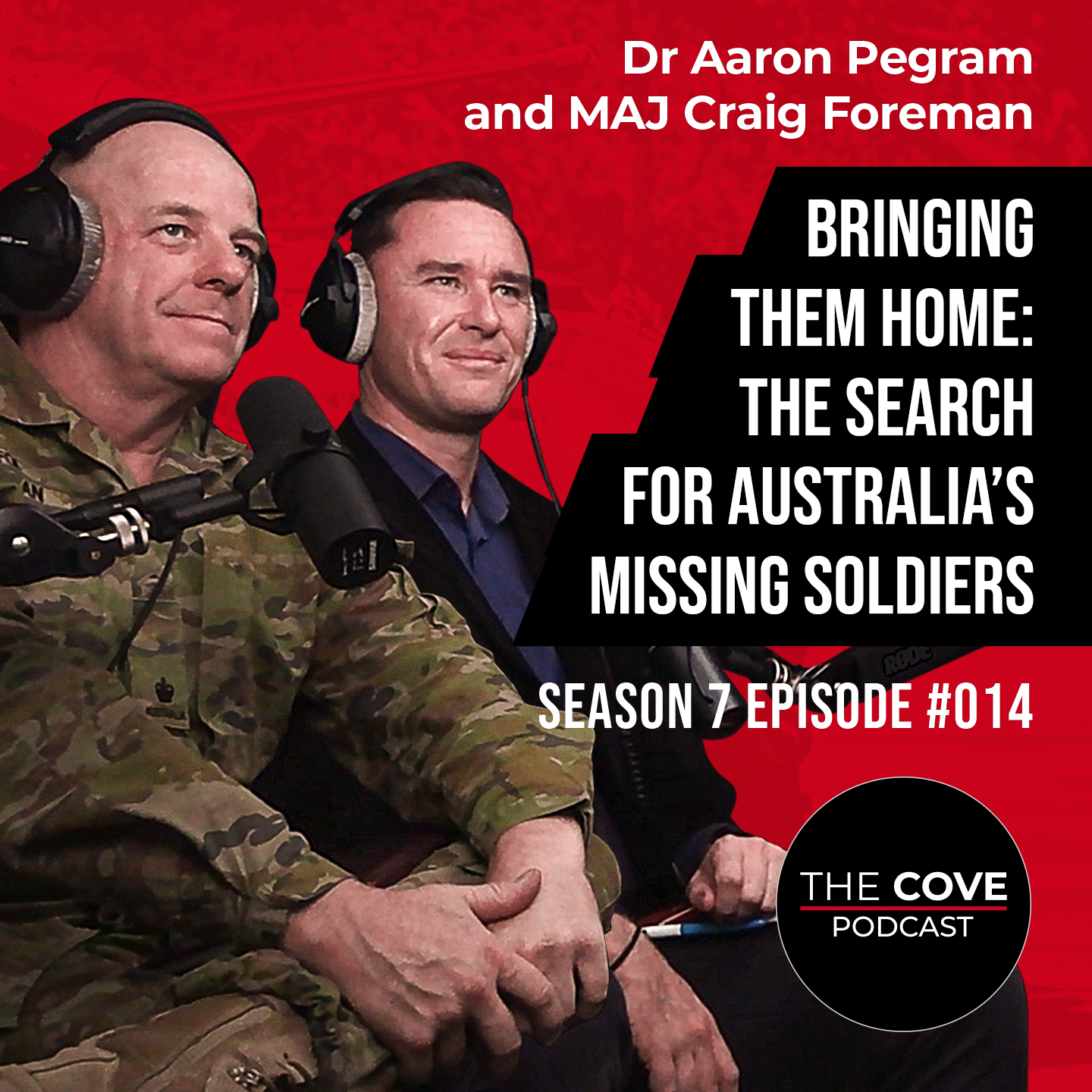 Bringing Them Home: The Search for Australia’s Missing Soldiers with Dr Aaron Pegram and Maj Craig Foreman episode artwork
