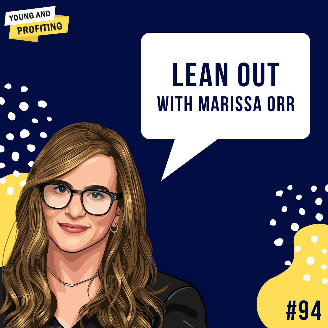 Marissa Orr: Lean Out - Women, Power and the Workplace | E94 by Hala Taha | YAP Media Network