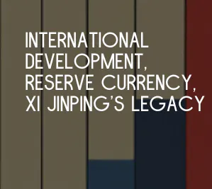 International Development, The Reserve Currency, and Xi Jinping’s Legacy Episode cover