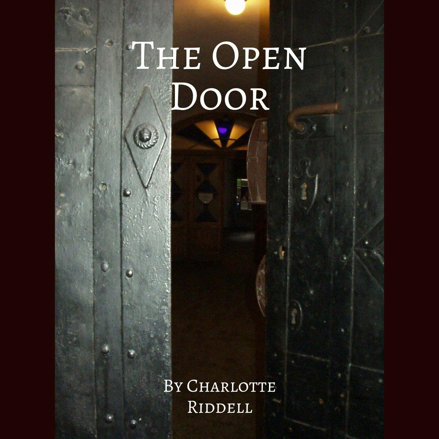 Episode 6: The Open Door by Charlotte Riddell