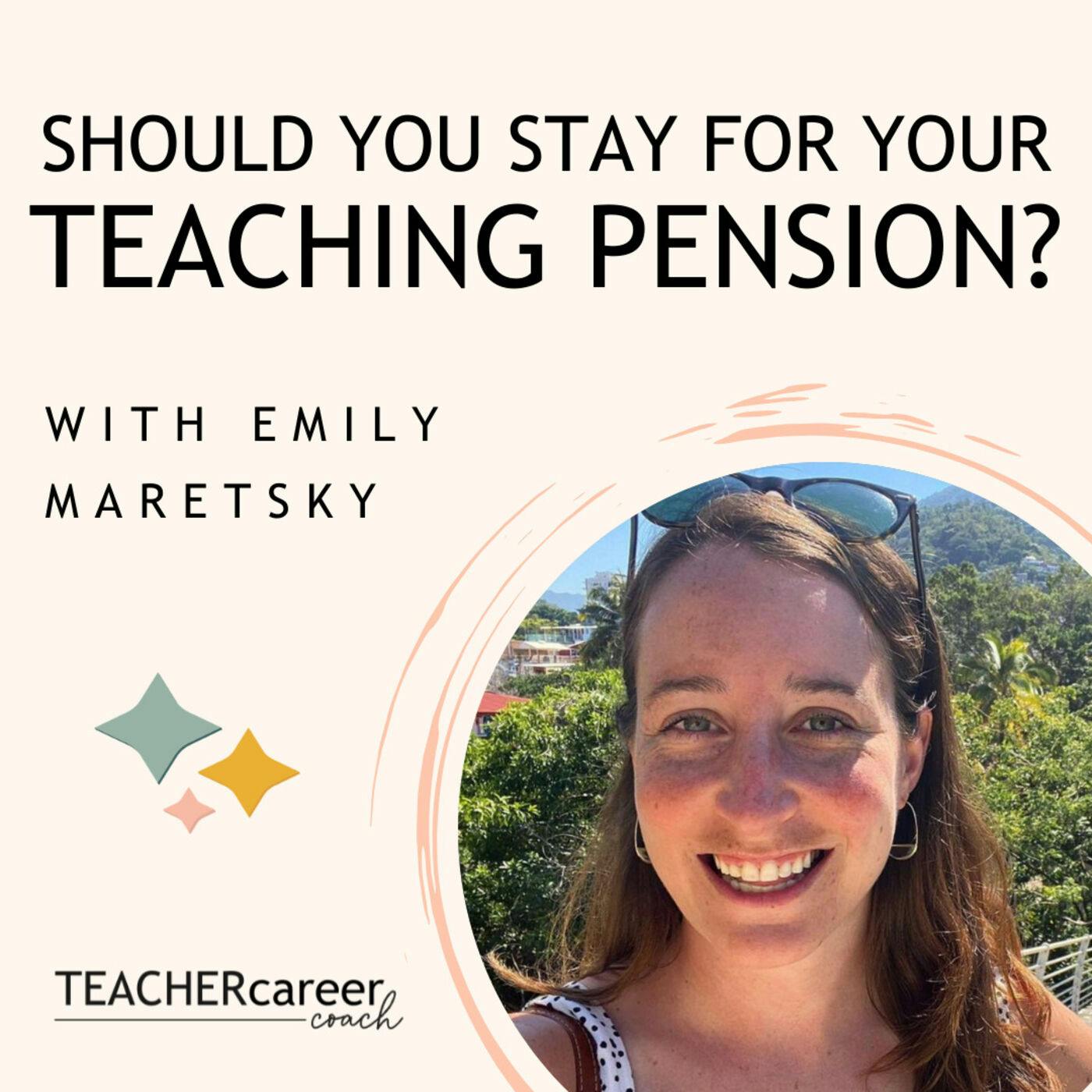 49 - Emily Maretsky: Should You Stay for Your Pension?
