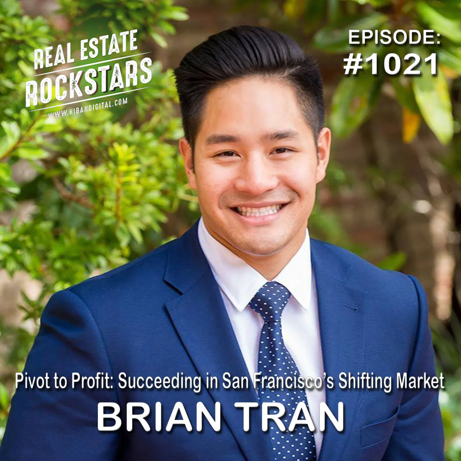 1021: Pivot to Profit: Succeeding in San Francisco’s Shifting Market - Brian Tran