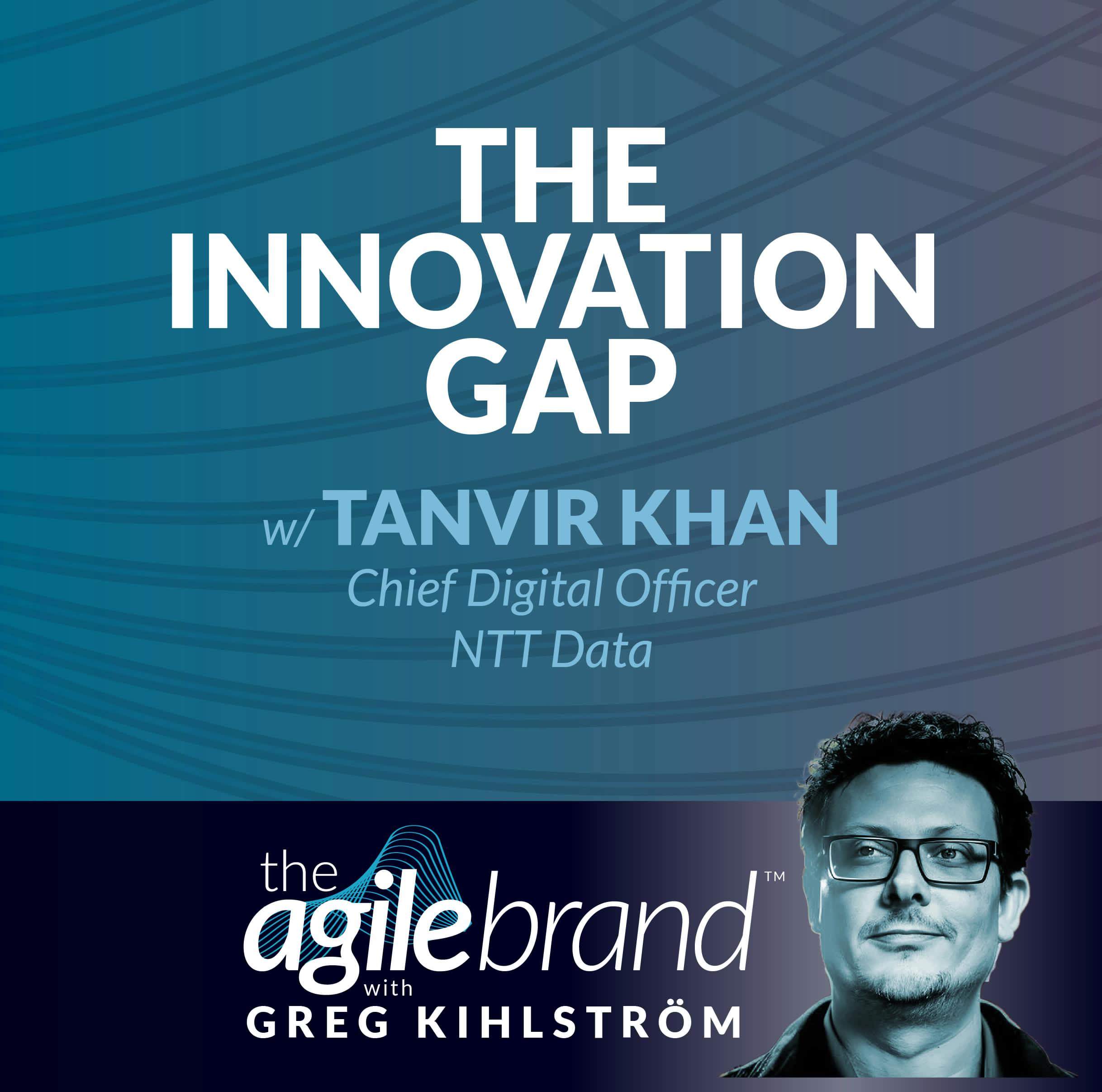 #519: The innovation gap, with Tanvir Khan, Chief Digital Officer, NTT Data