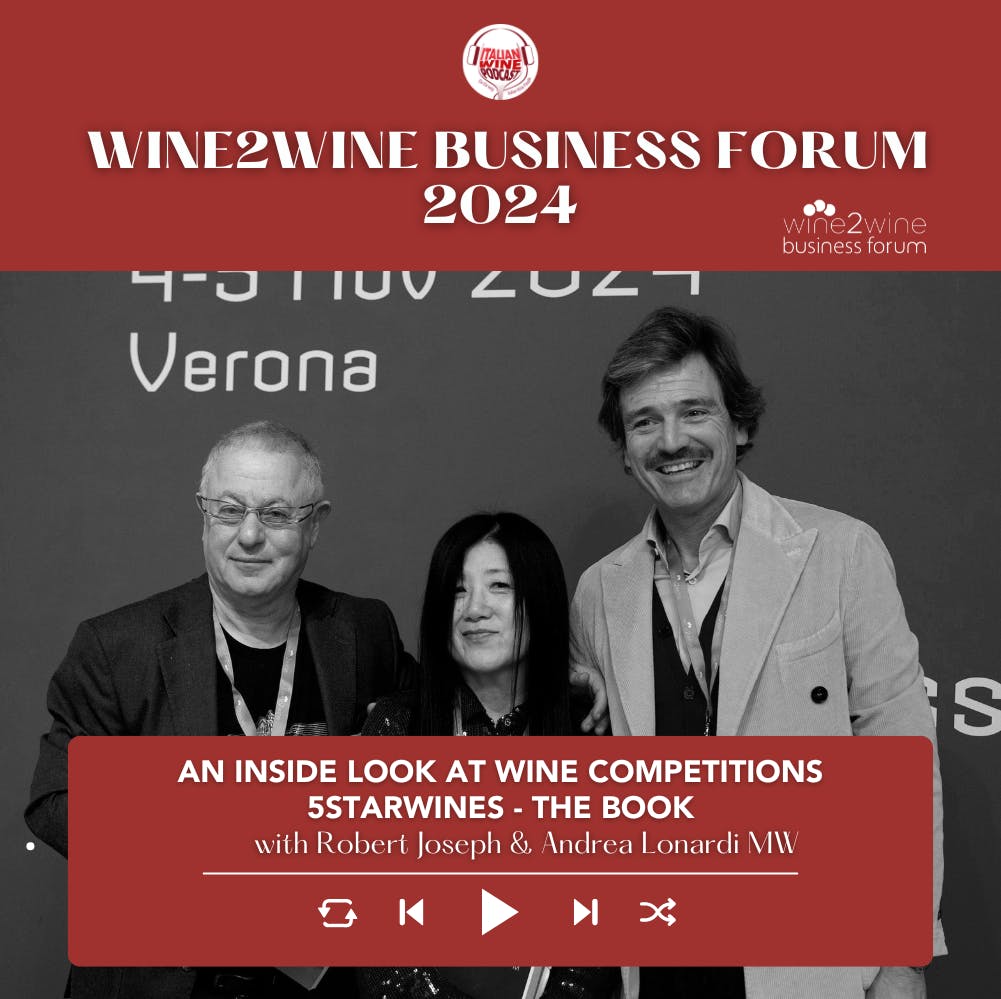Ep. 2300 An Inside Look at Wine Competitions and 5StarWines - the Book with Robert Joseph and Andrea Lonardi MW | wine2wine Business Forum 2024
