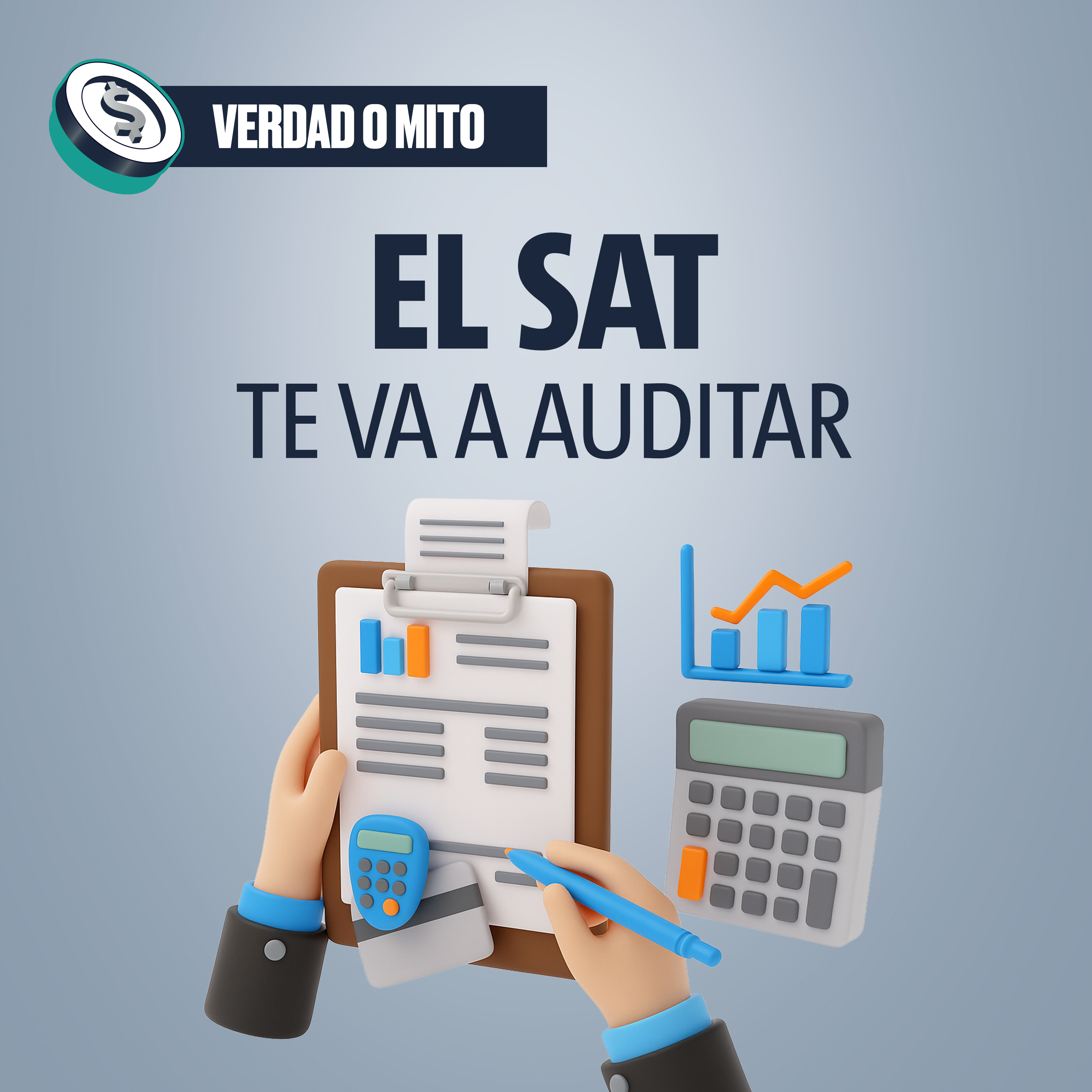 VERDAD O MITO: El SAT te va a auditar el próximo año